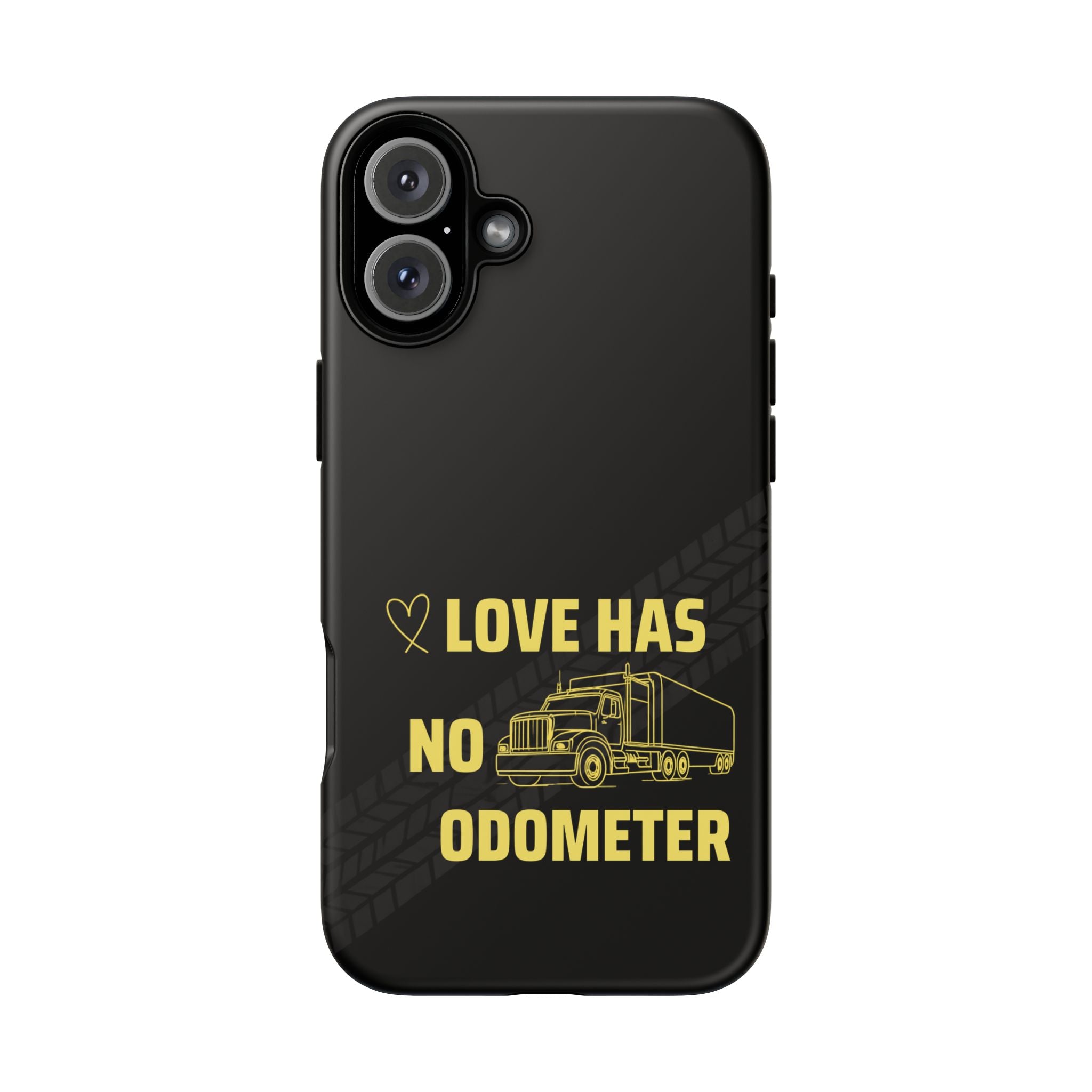 Love Has No Odometer Phone Case — Trucker Romance Protective Cover