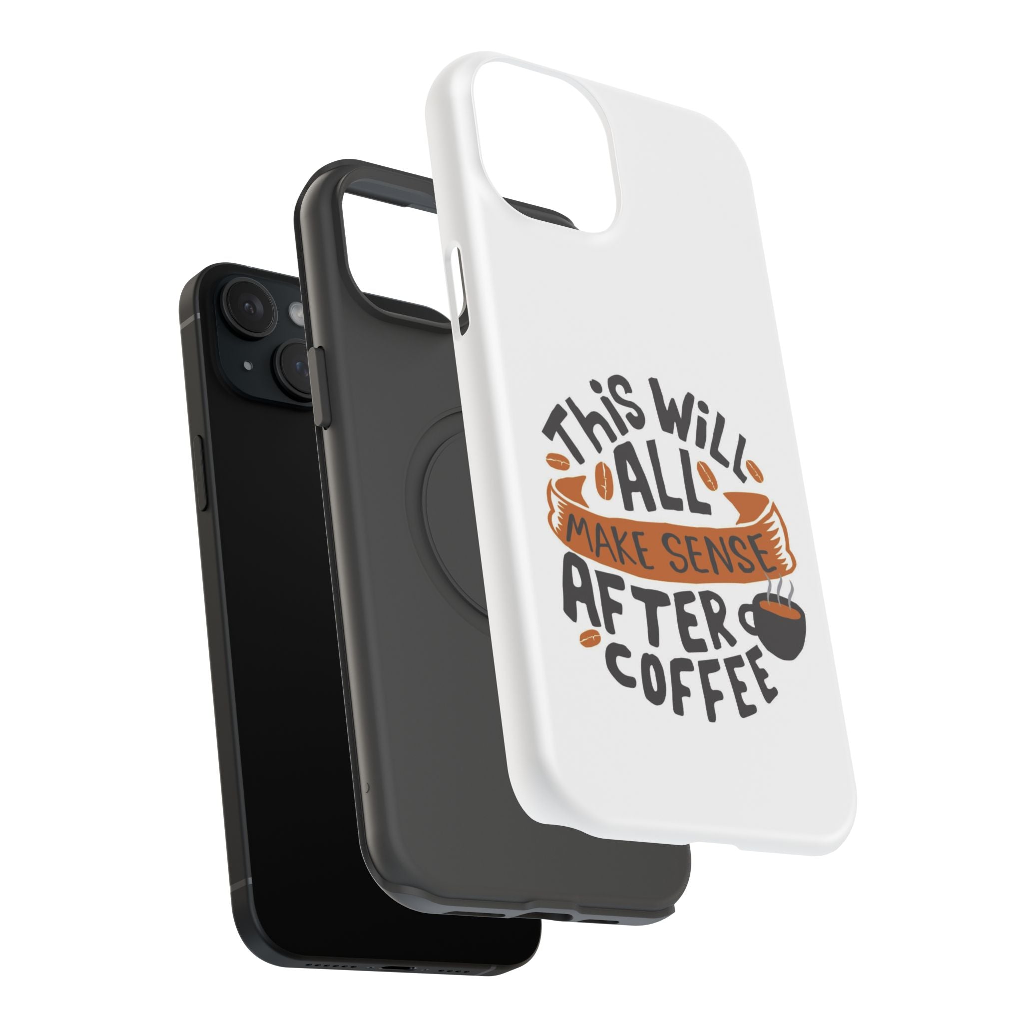 Phone Case — "This Will All Make Sense After Coffee" Impact-Resistant Phone Case