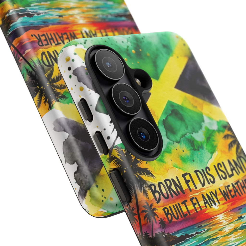 Phone Case — "Born Fi Dis Island, Built Fi Any Weather" Tropical Beach Protective Case