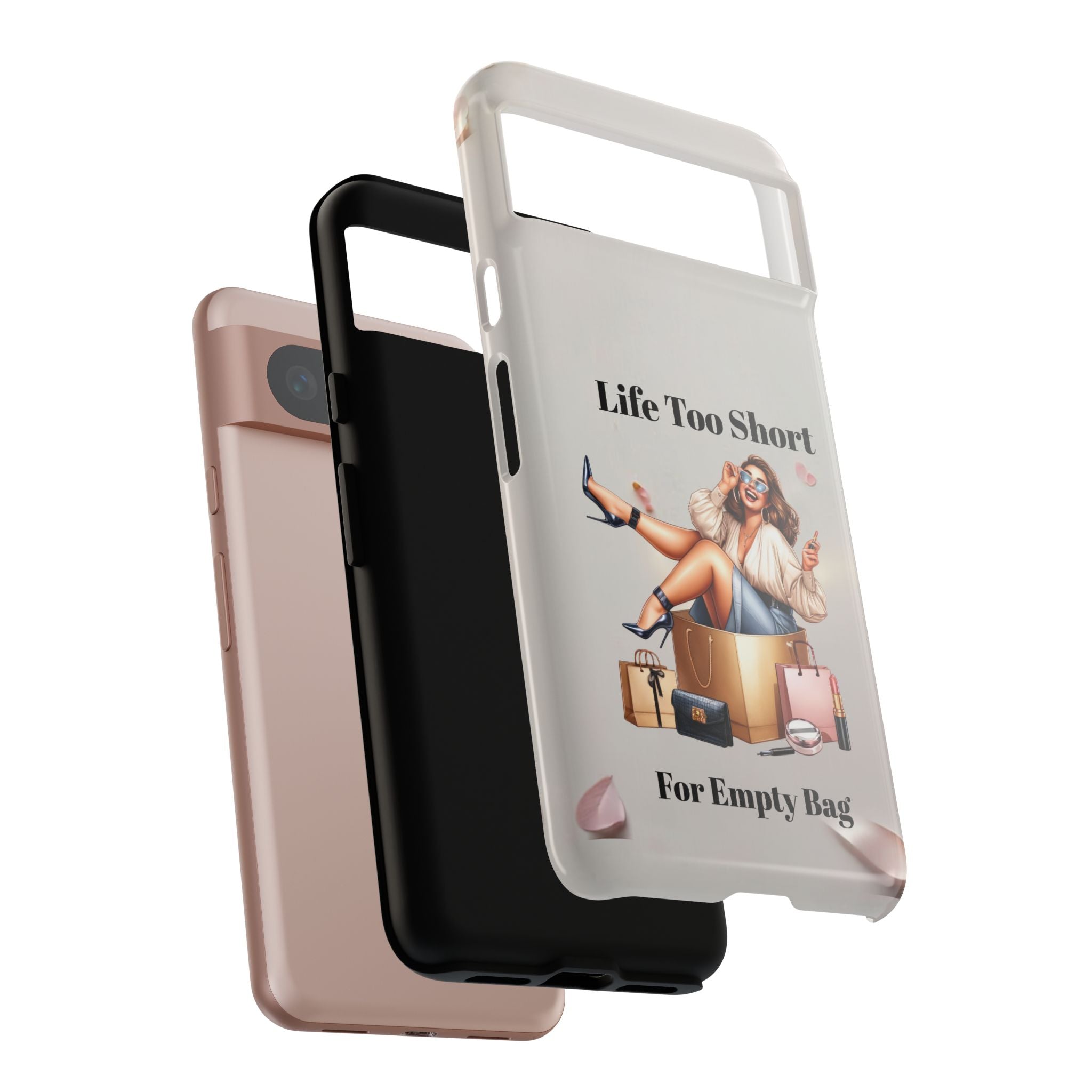 Phone Case — "Life Too Short For Empty Bag" Fashion Shopper Design