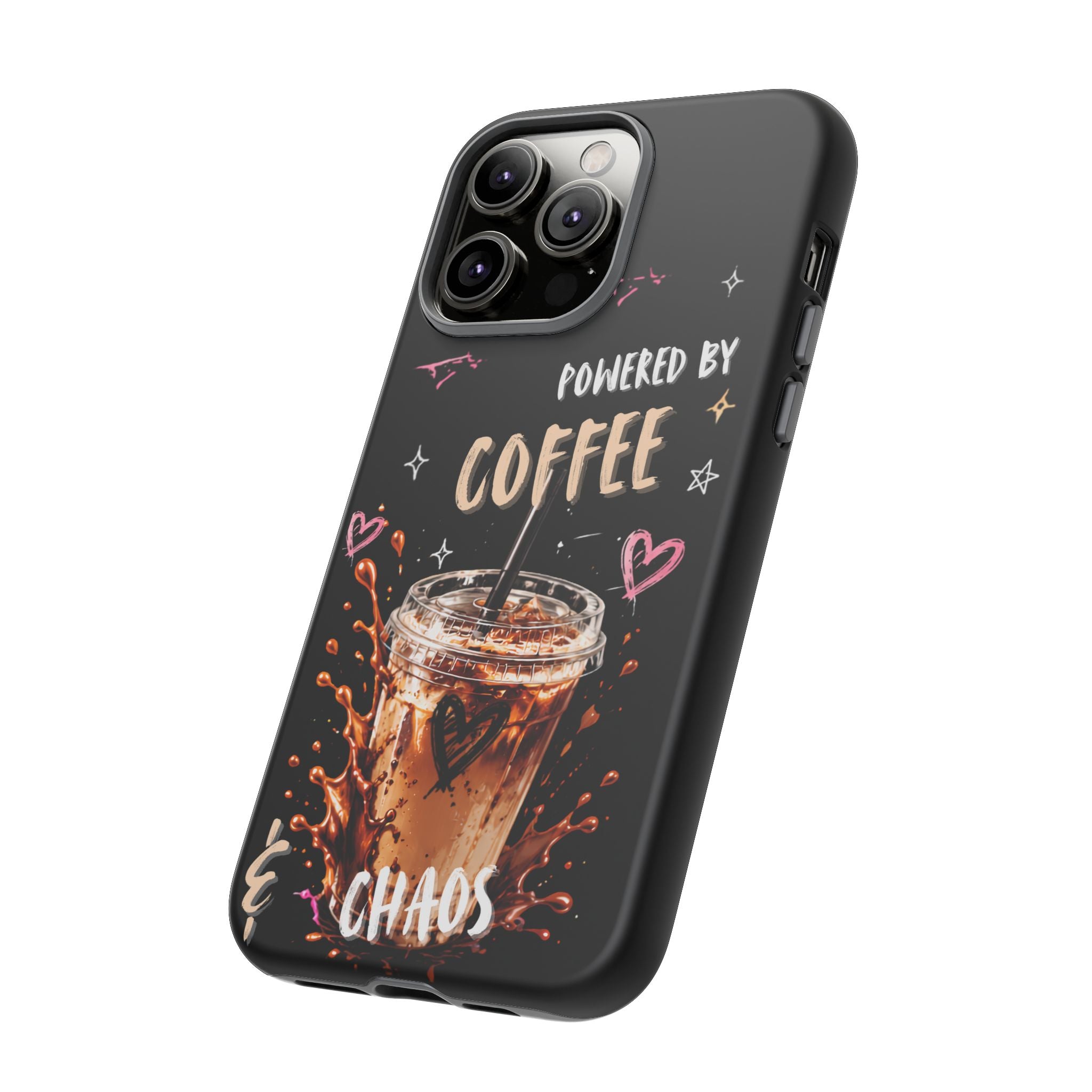 Phone Case — "Powered by Coffee & Chaos" Iced Coffee Protective Cover