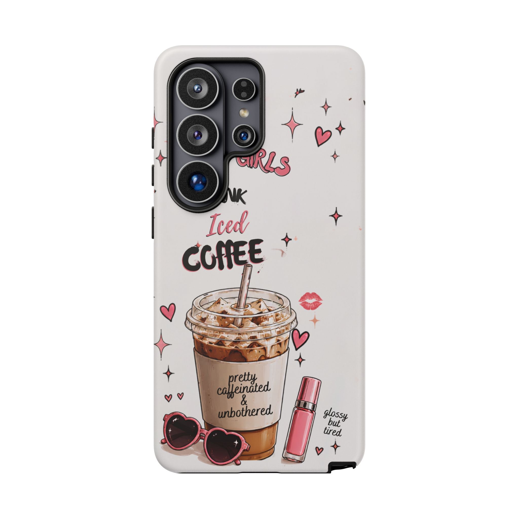 Iced Coffee Phone Case — "Hot Girls Drink Iced Coffee" Cute Girly Protective Case