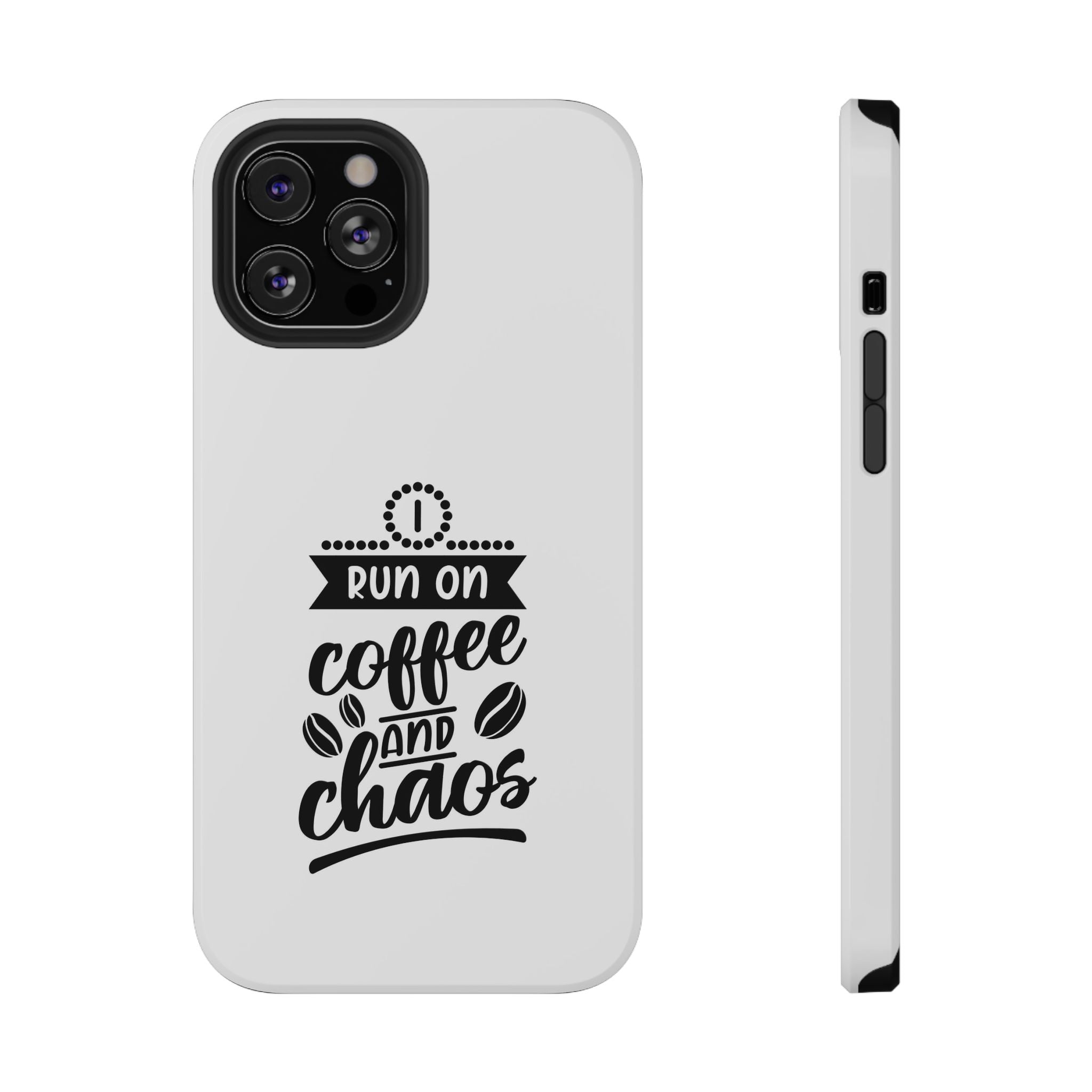 Phone Case — "Run on Coffee and Chaos" Impact-Resistant Protective Cover