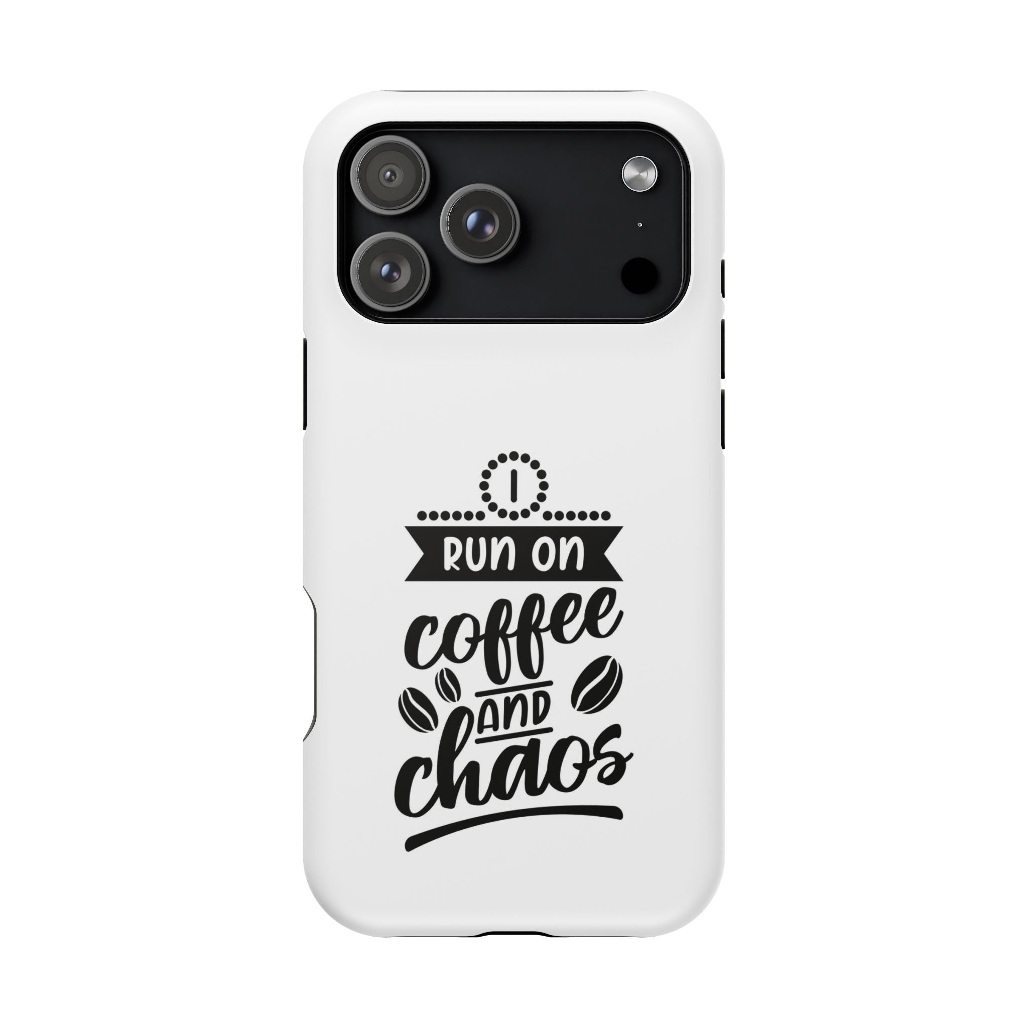 Phone Case — "Run on Coffee and Chaos" Impact-Resistant Protective Cover