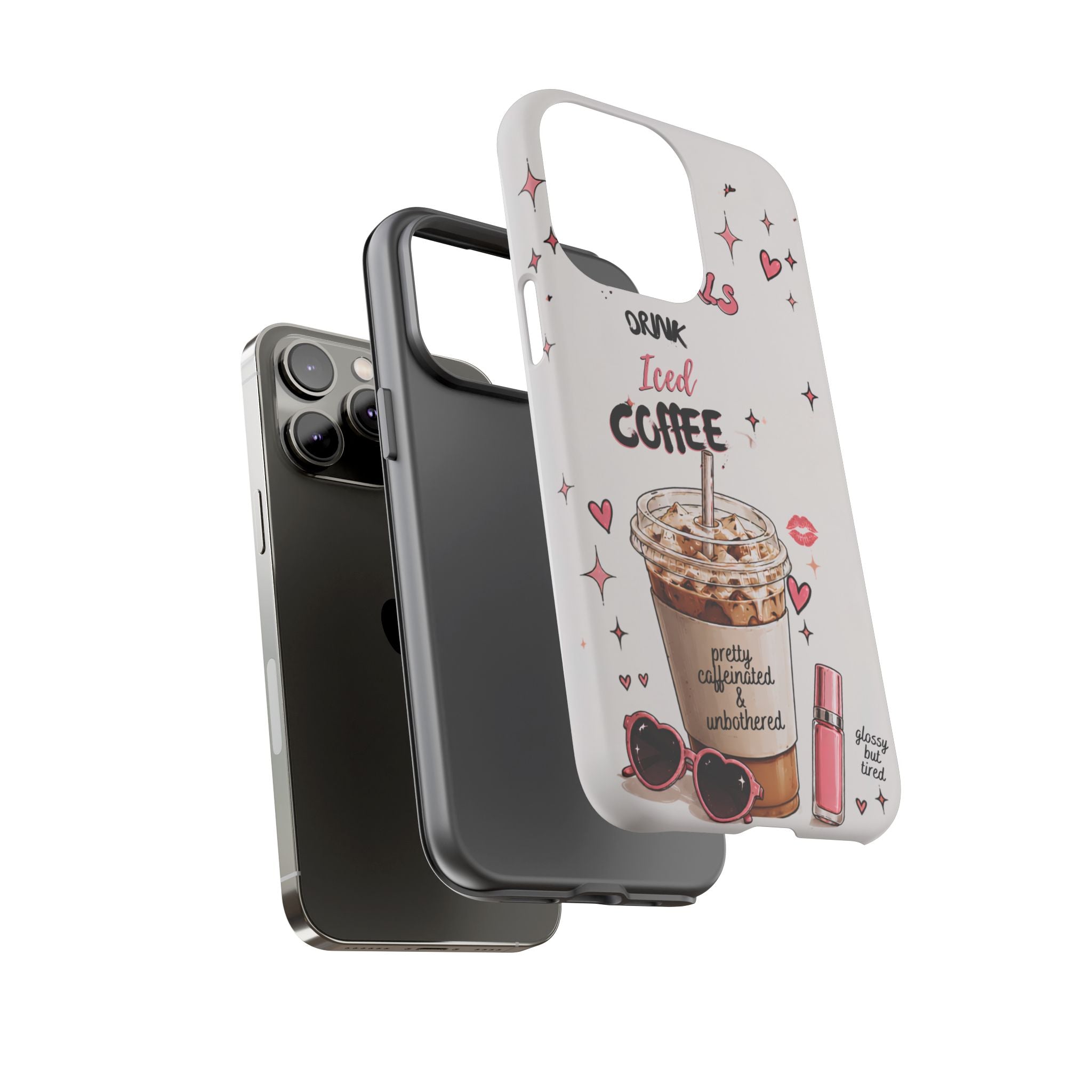 Iced Coffee Phone Case — "Hot Girls Drink Iced Coffee" Cute Girly Protective Case