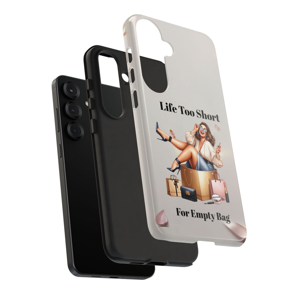 Phone Case — "Life Too Short For Empty Bag" Fashion Shopper Design