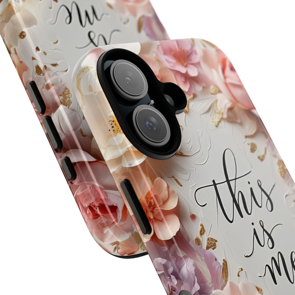 Floral "This Is Me" Tough Phone Case — Protective Floral iPhone Cover for Self-Expression, Gift for Her
