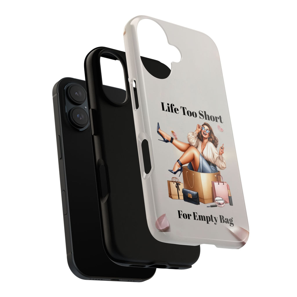 Phone Case — "Life Too Short For Empty Bag" Fashion Shopper Design