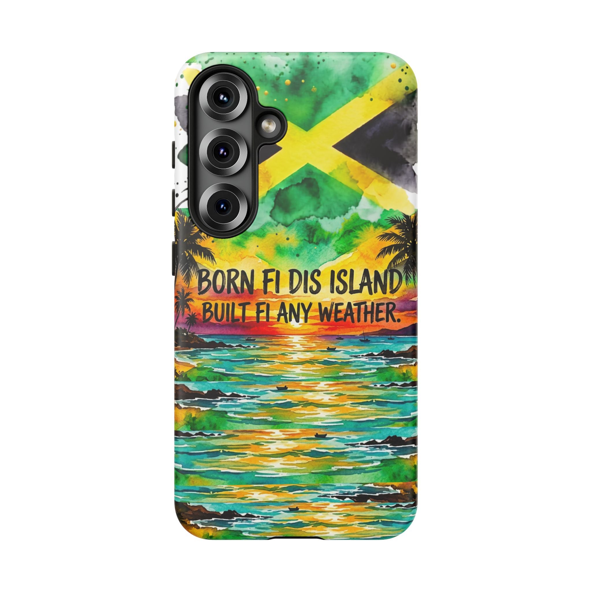 Phone Case — "Born Fi Dis Island, Built Fi Any Weather" Tropical Beach Protective Case