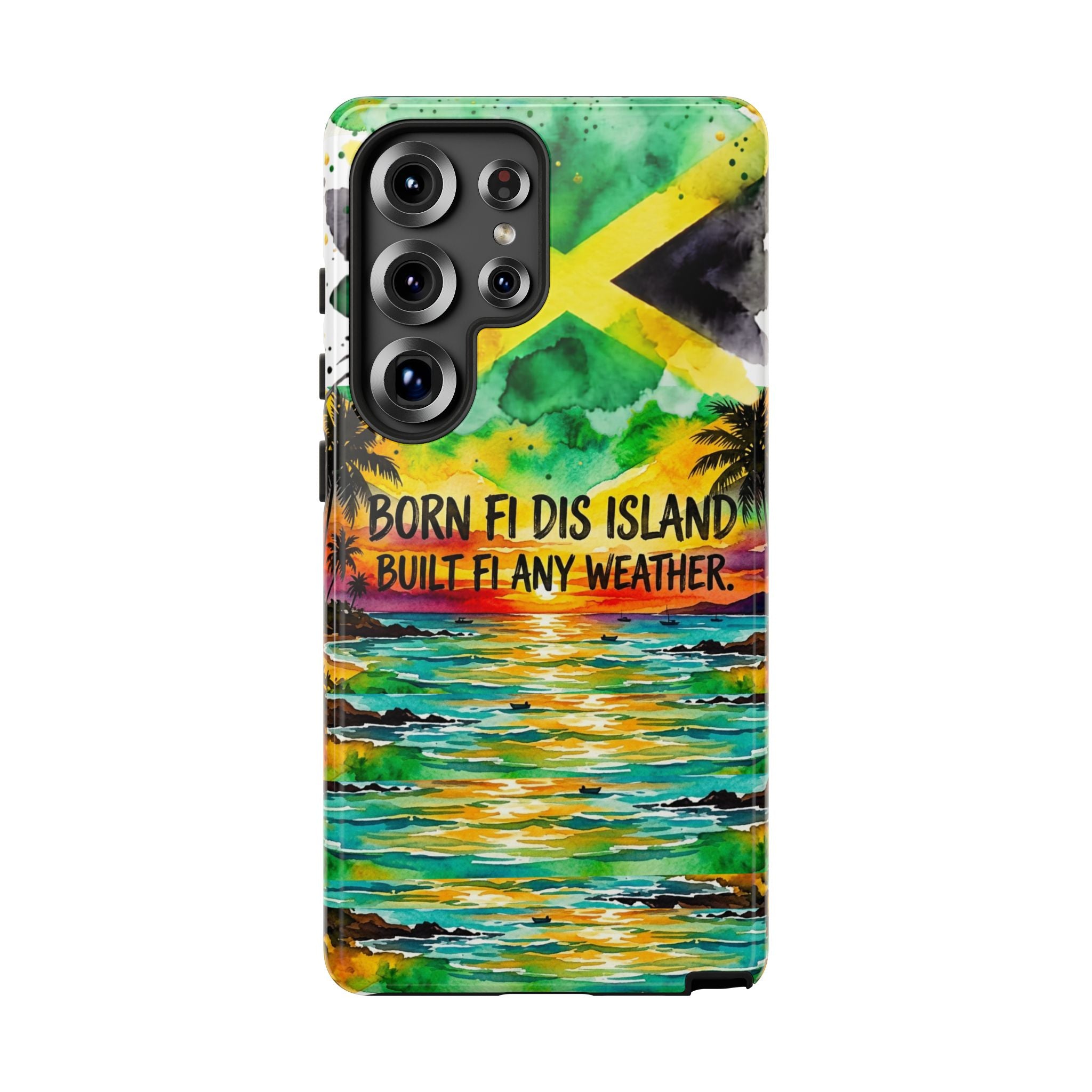 Phone Case — "Born Fi Dis Island, Built Fi Any Weather" Tropical Beach Protective Case
