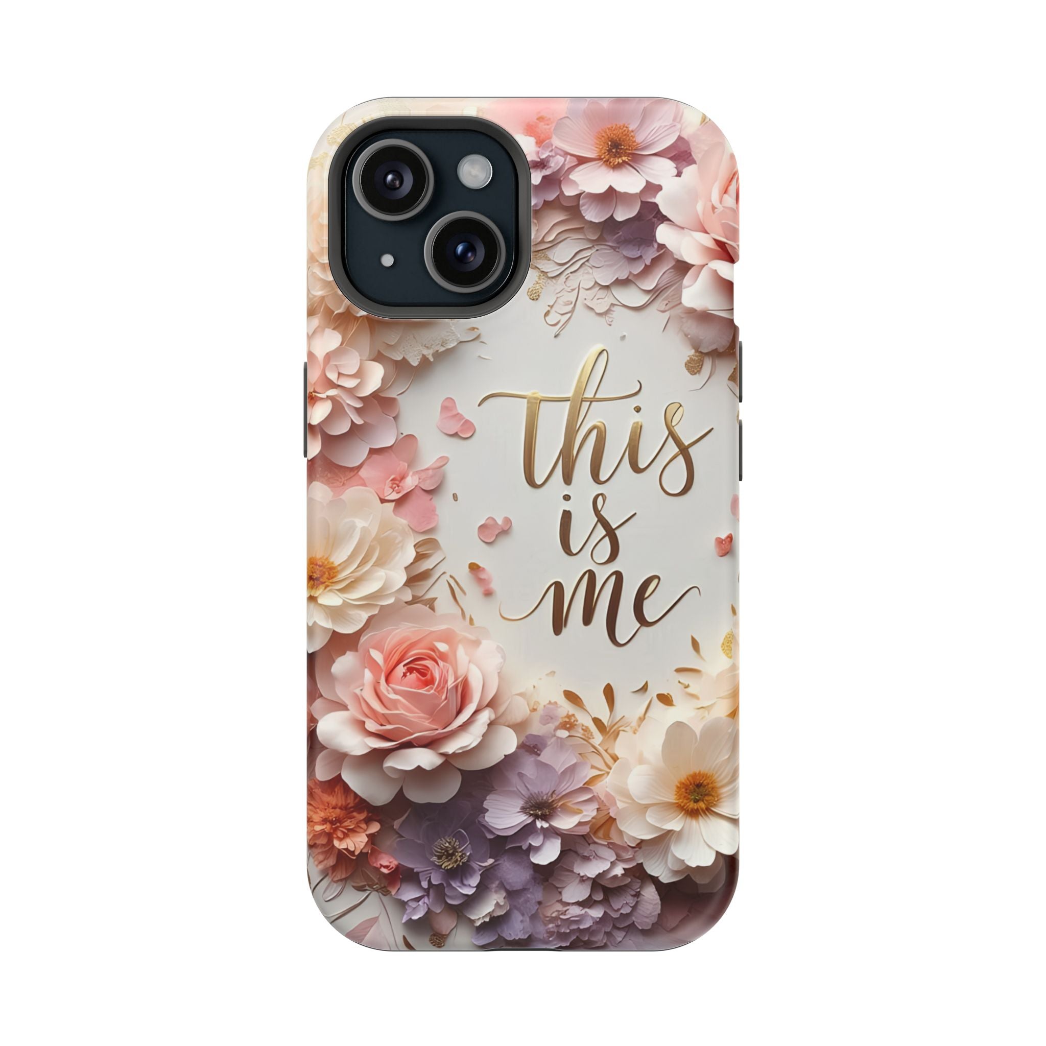 Floral "This Is Me" Phone Case — Impact-Resistant Floral Protective Cover