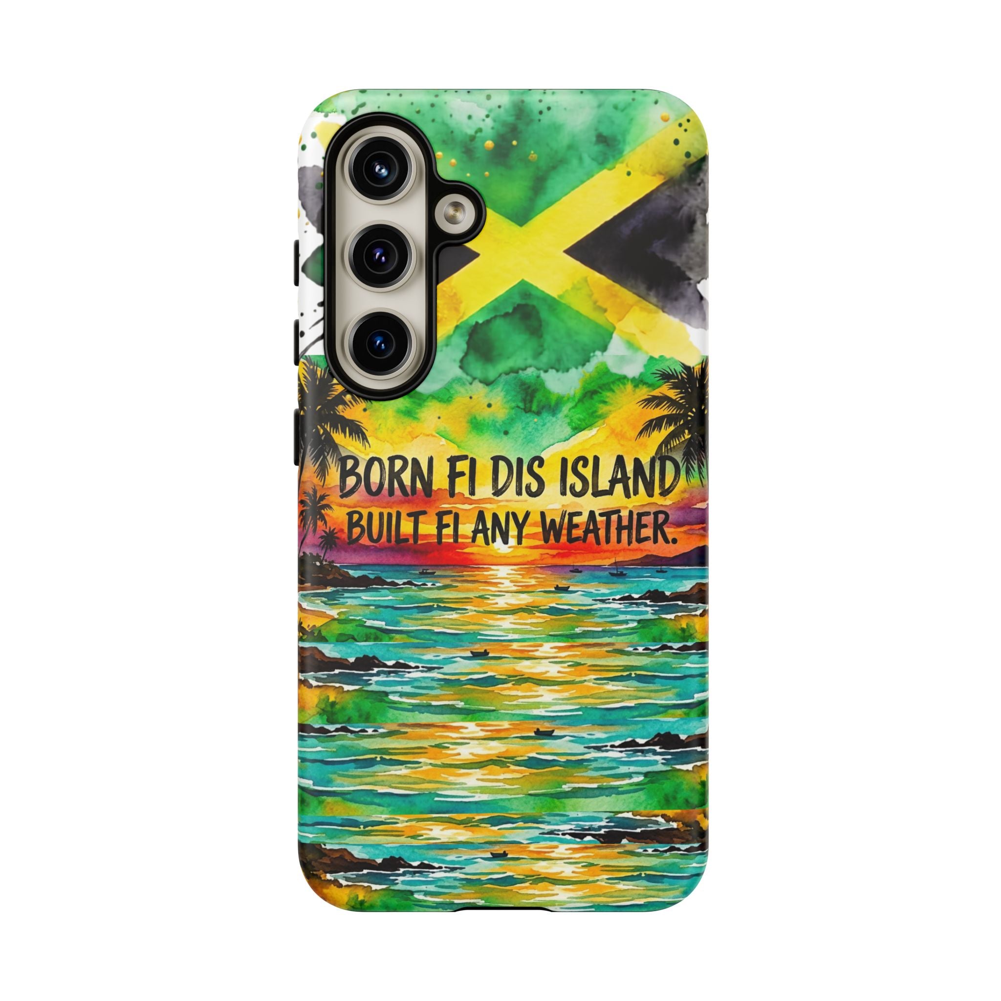 Phone Case — "Born Fi Dis Island, Built Fi Any Weather" Tropical Beach Protective Case