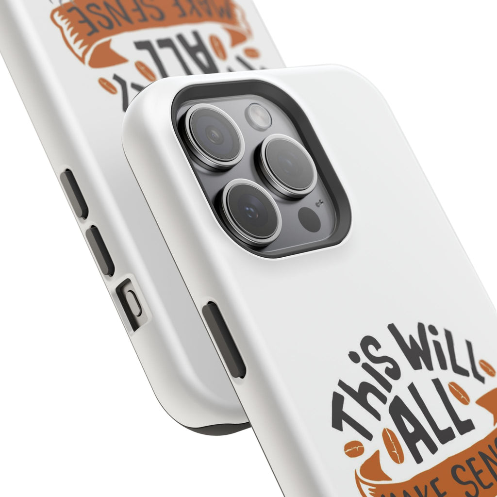 Phone Case — "This Will All Make Sense After Coffee" Impact-Resistant Phone Case
