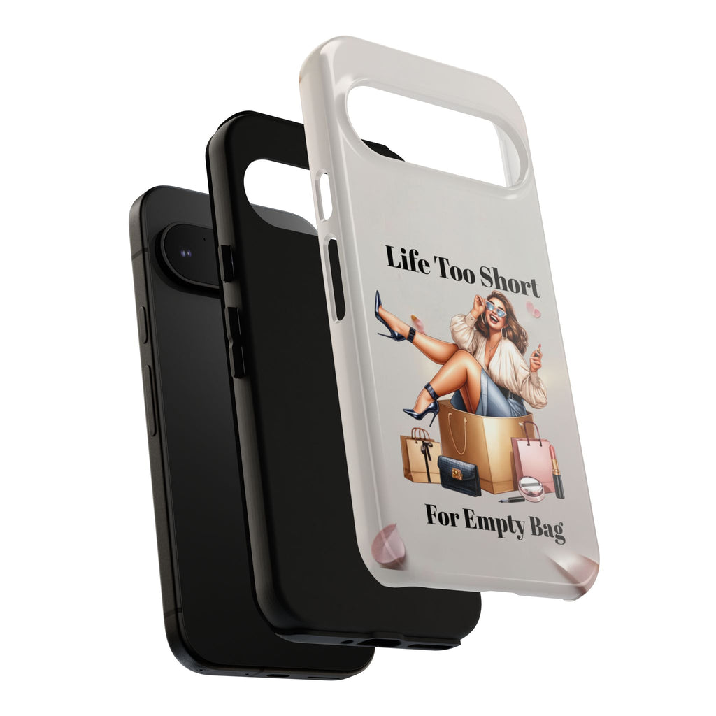 Phone Case — "Life Too Short For Empty Bag" Fashion Shopper Design