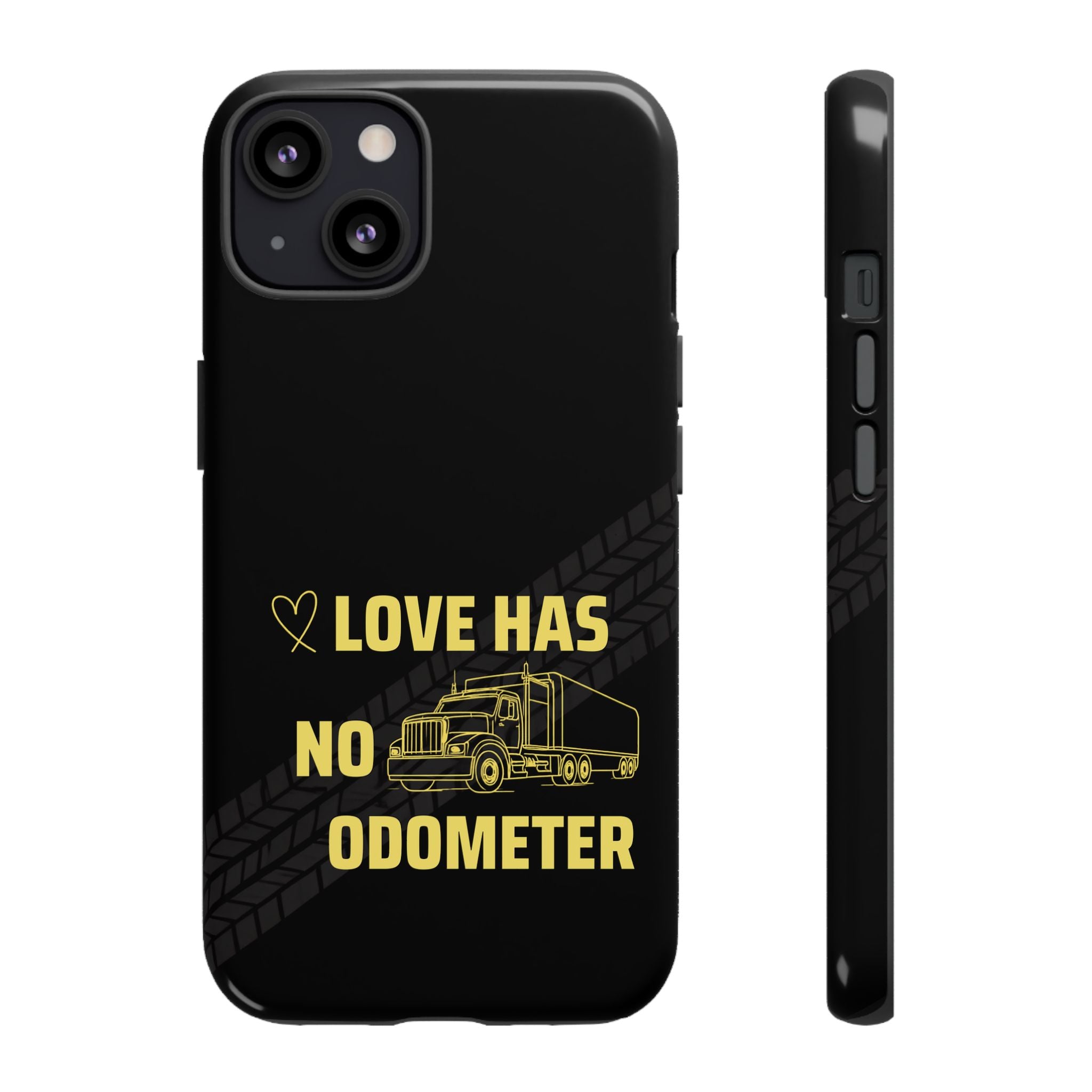 Love Has No Odometer Phone Case — Trucker Romance Protective Cover