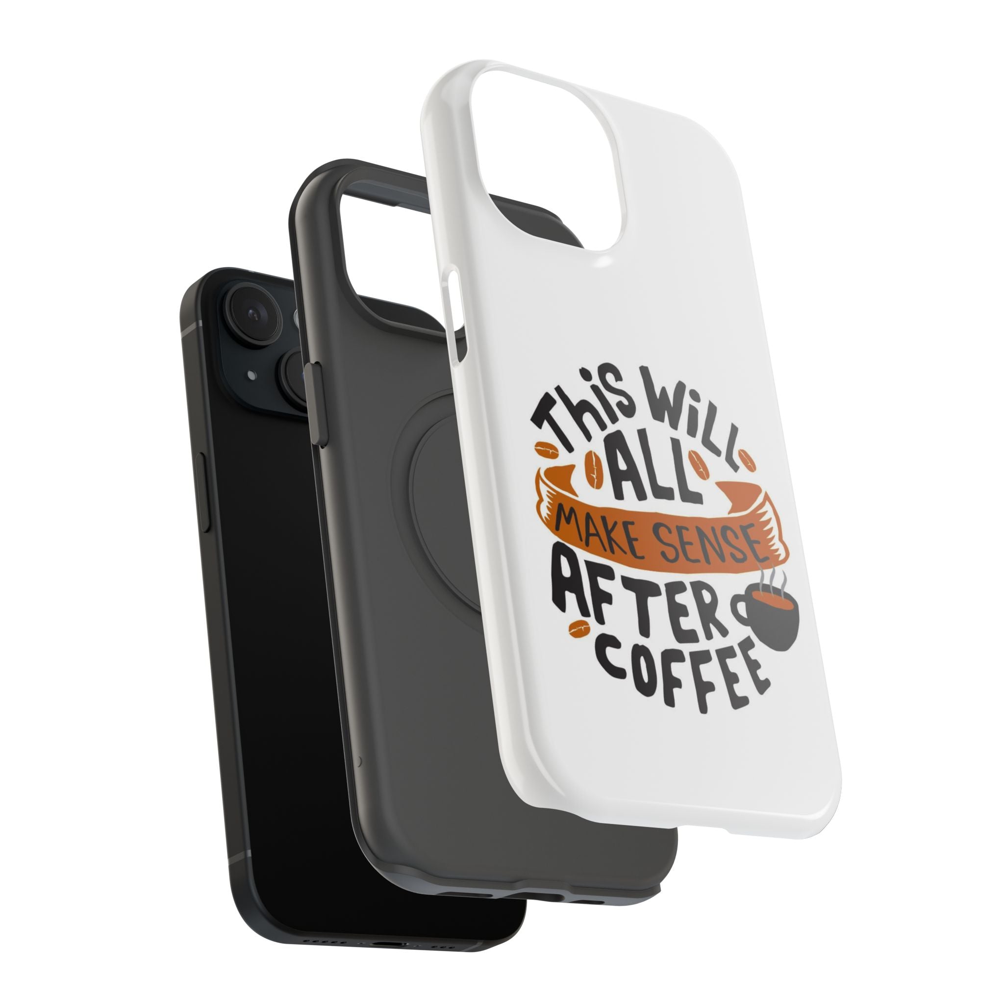 Phone Case — "This Will All Make Sense After Coffee" Impact-Resistant Phone Case