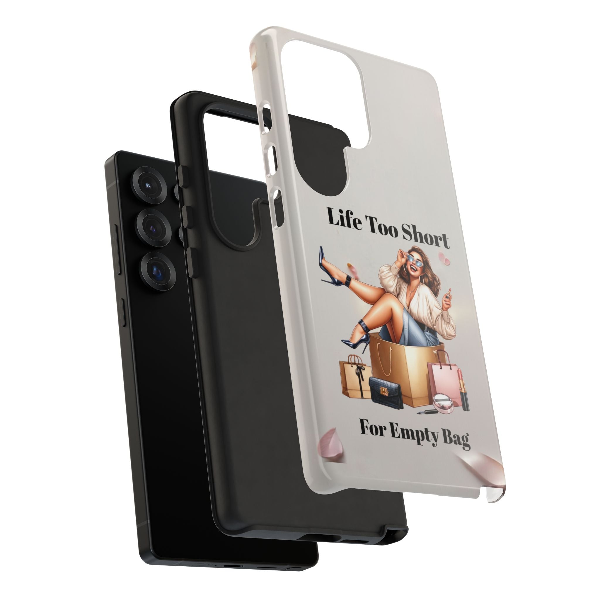 Phone Case — "Life Too Short For Empty Bag" Fashion Shopper Design