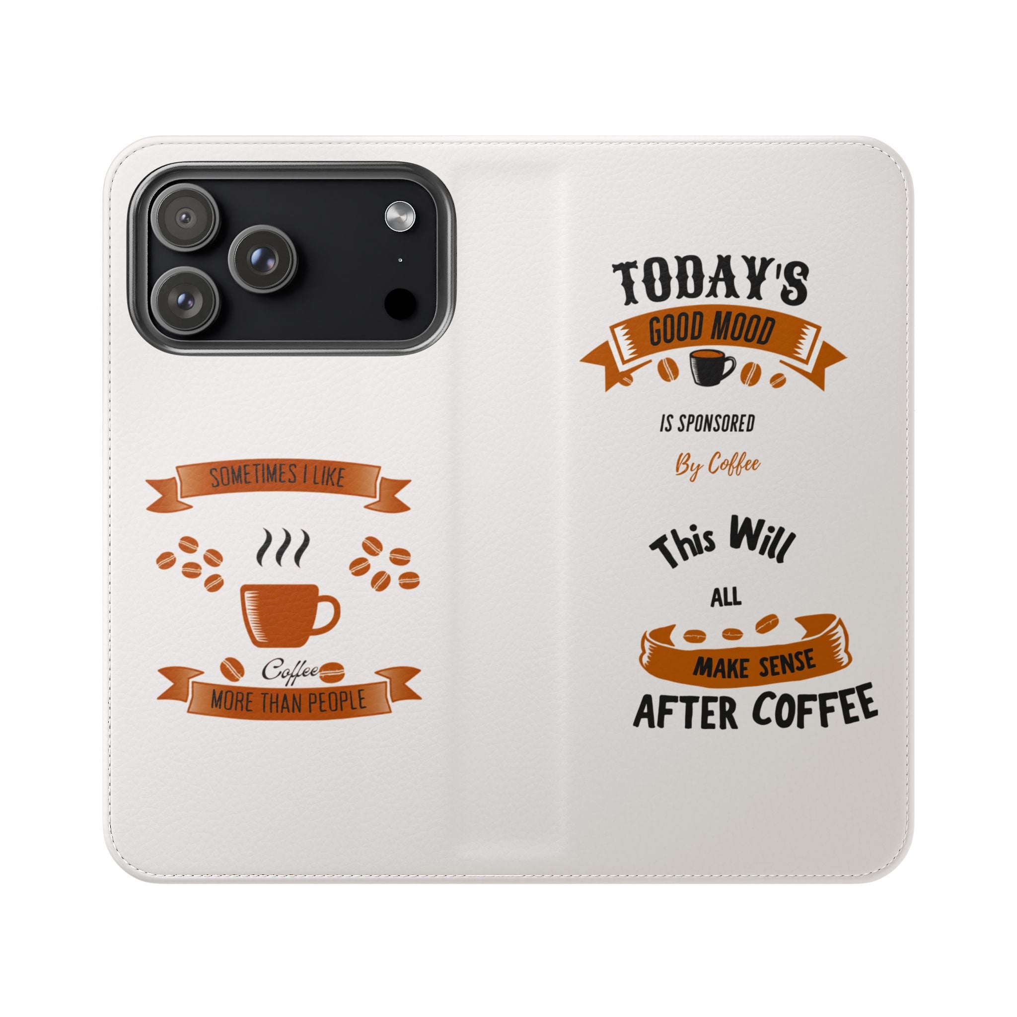 Coffee Lover Flip Phone Case — "Today's Good Mood Is Sponsored by Coffee" Wallet