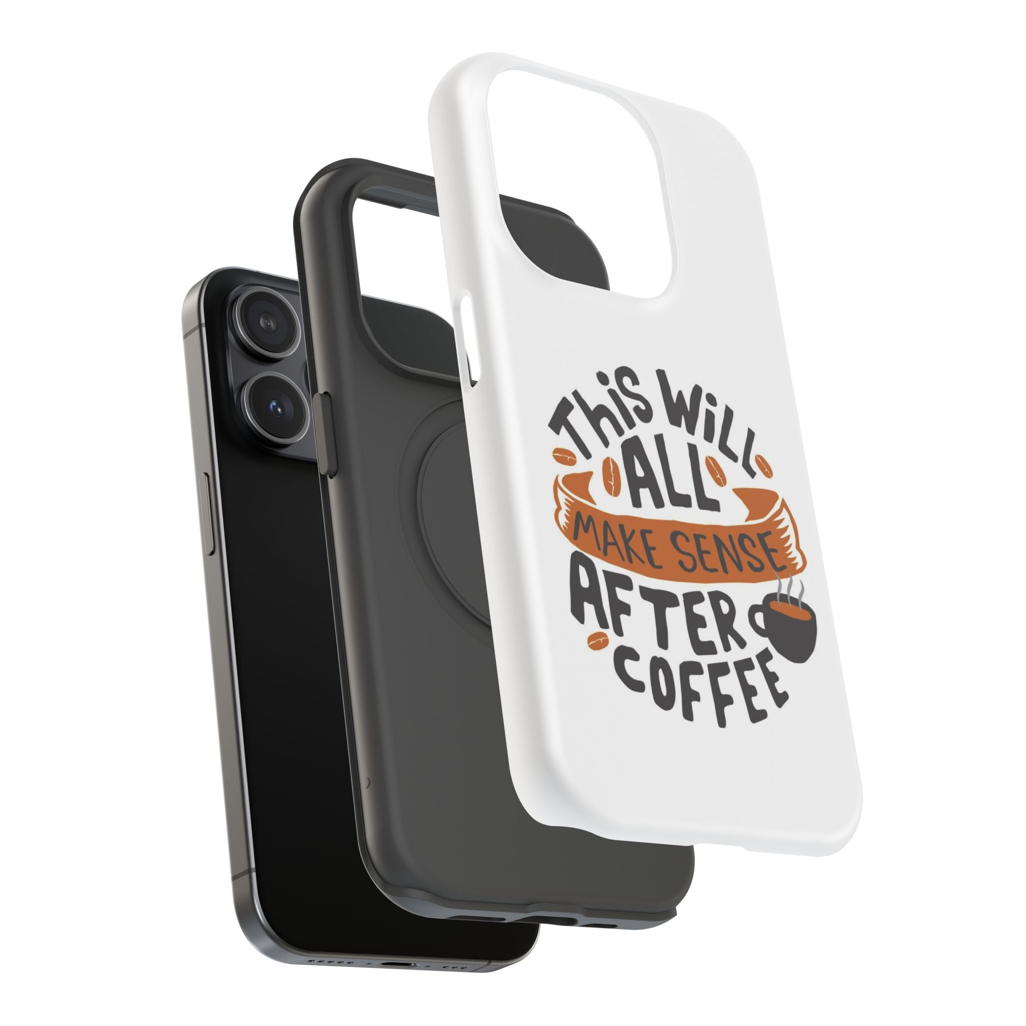 Phone Case — "This Will All Make Sense After Coffee" Impact-Resistant Phone Case