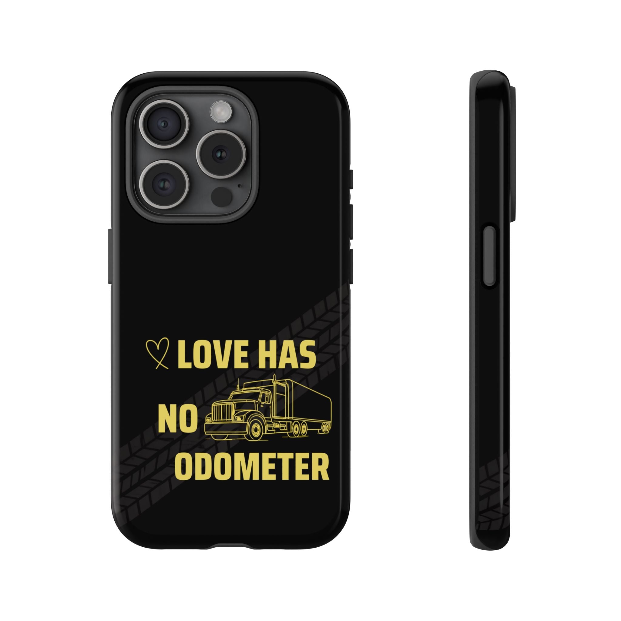 Love Has No Odometer Phone Case — Trucker Romance Protective Cover