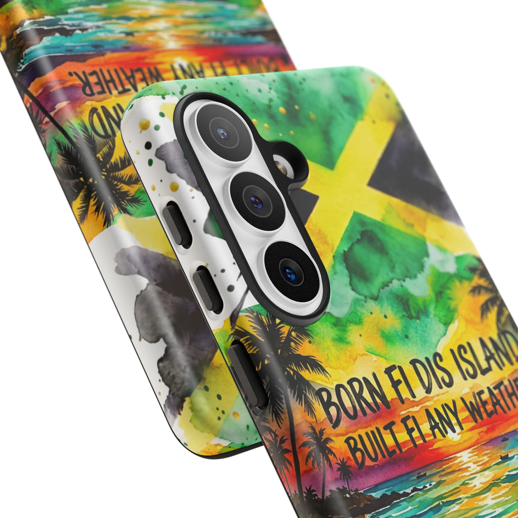 Phone Case — "Born Fi Dis Island, Built Fi Any Weather" Tropical Beach Protective Case