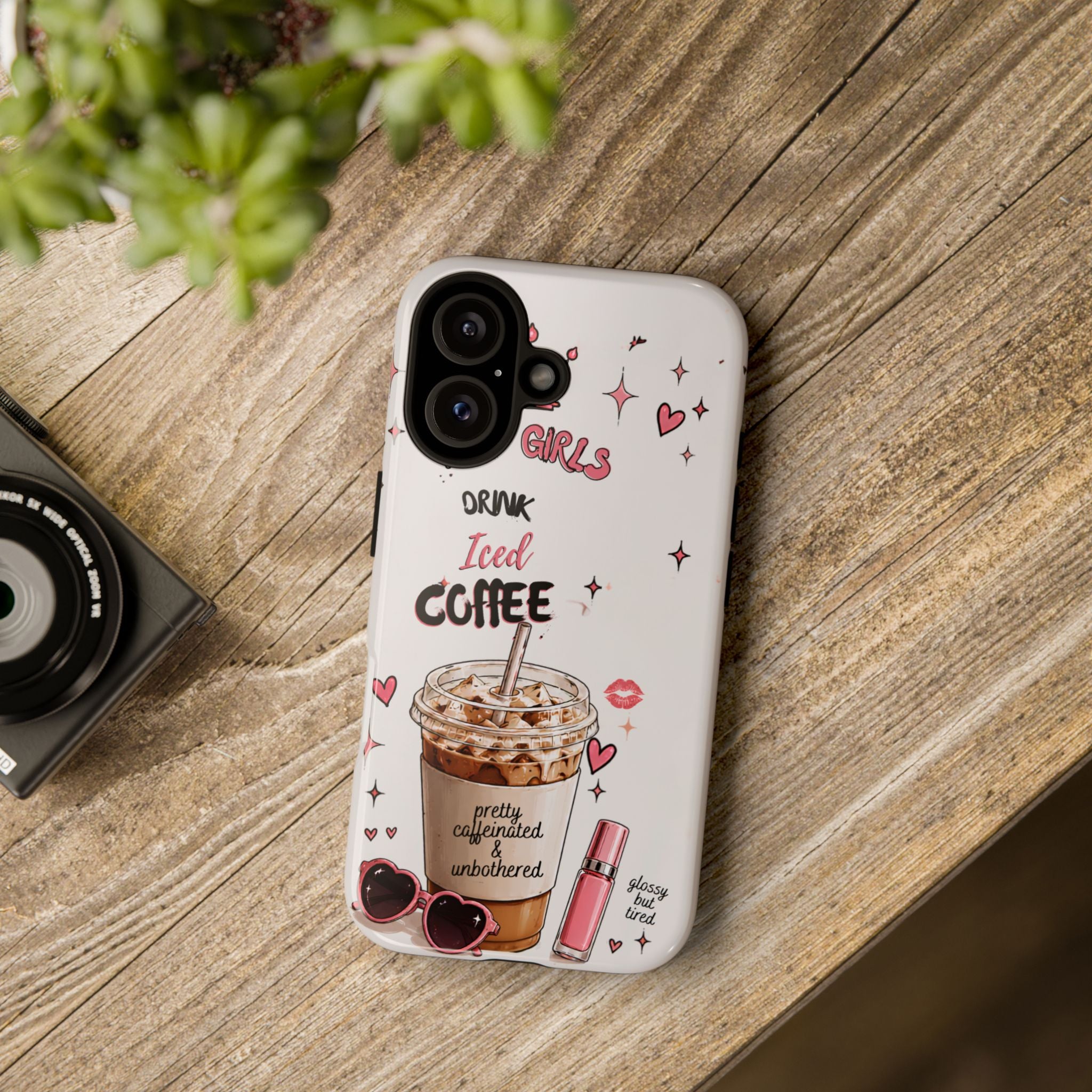 Iced Coffee Phone Case — "Hot Girls Drink Iced Coffee" Cute Girly Protective Case
