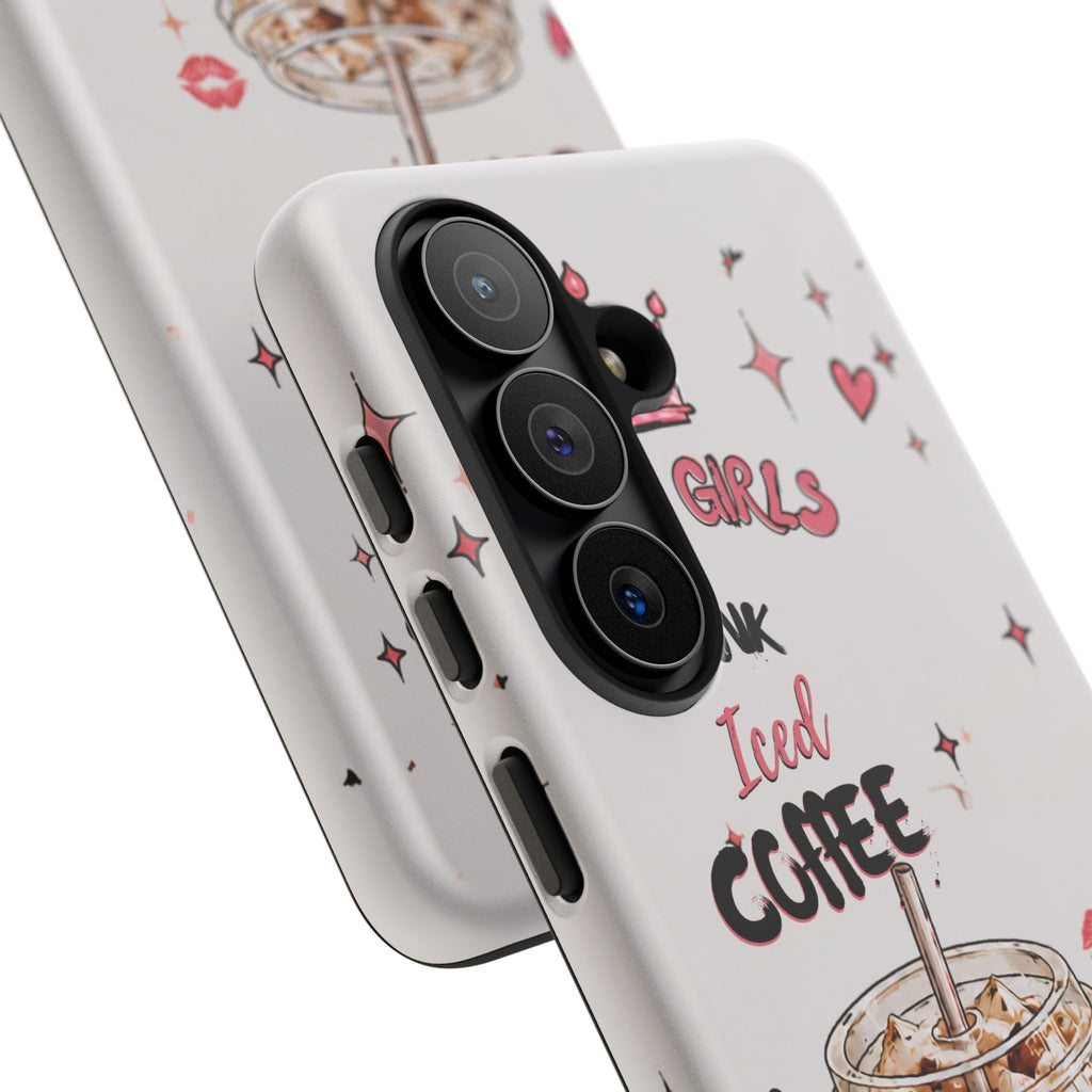 Iced Coffee Phone Case — "Hot Girls Drink Iced Coffee" Cute Girly Protective Case