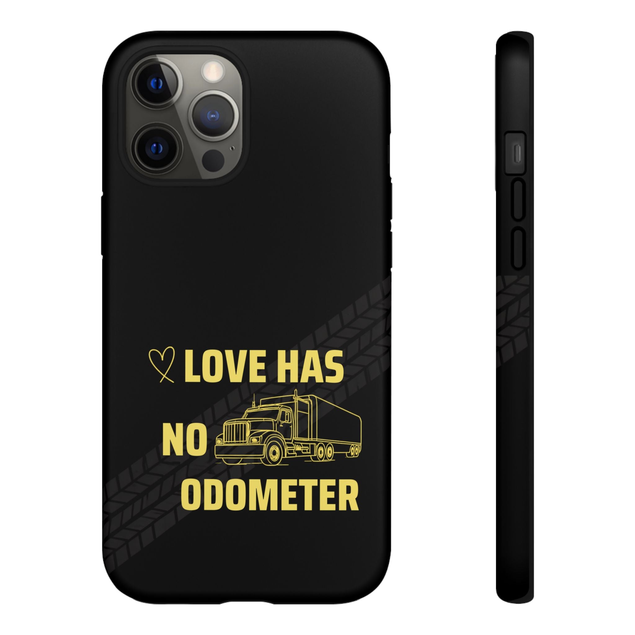 Love Has No Odometer Phone Case — Trucker Romance Protective Cover