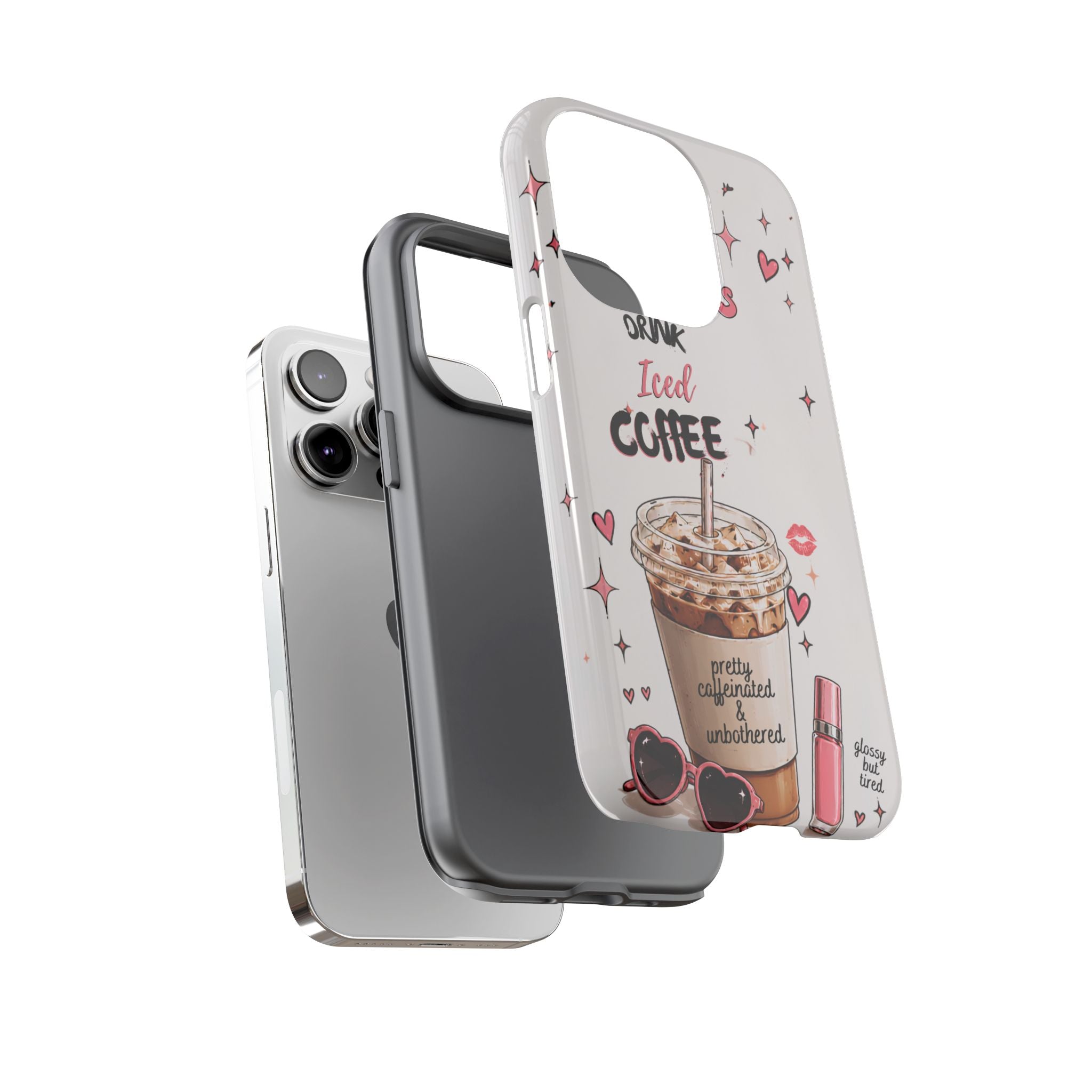 Iced Coffee Phone Case — "Hot Girls Drink Iced Coffee" Cute Girly Protective Case