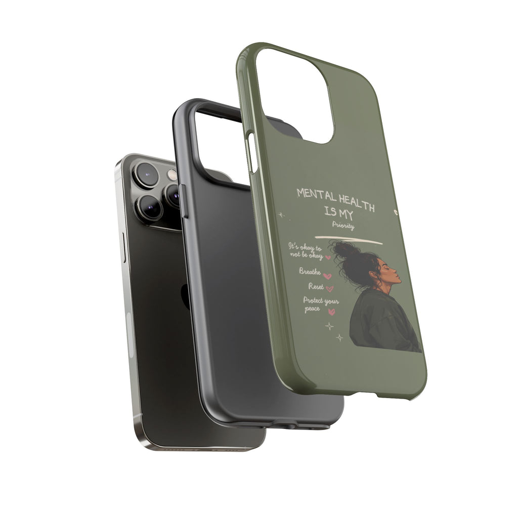 Mental Health Is My Priority Phone Case — Inspirational Protective iPhone Cover