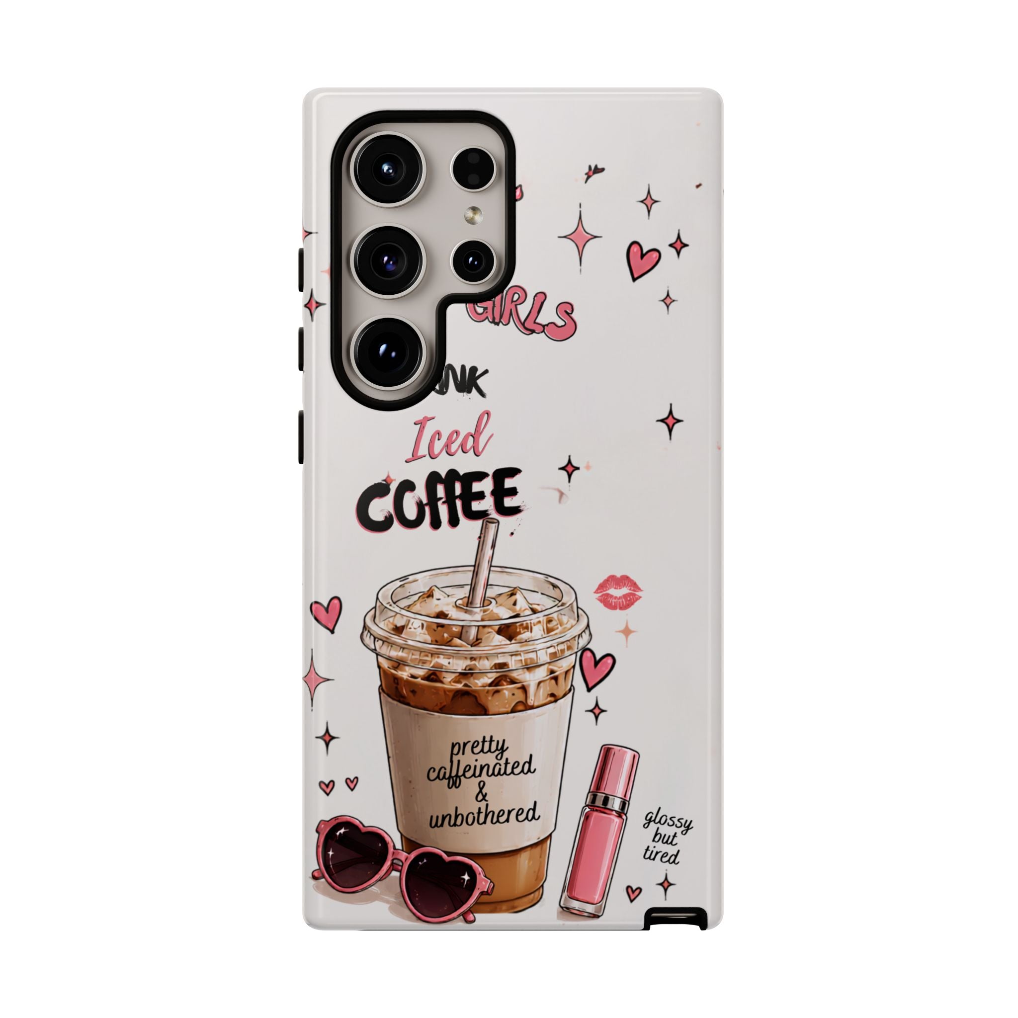 Iced Coffee Phone Case — "Hot Girls Drink Iced Coffee" Cute Girly Protective Case