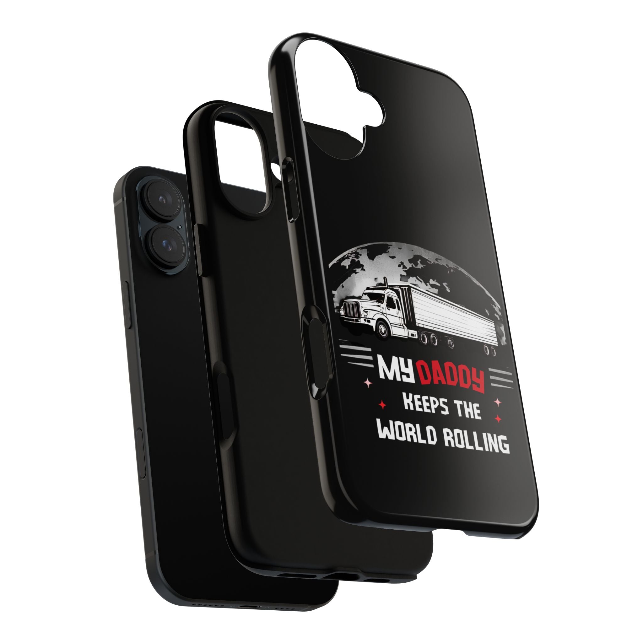 Truck Driver Phone Case - "My Daddy Keeps The World Rolling" Protective Cover