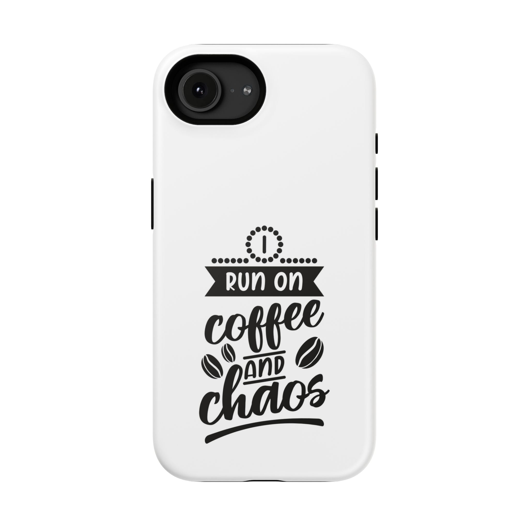 Phone Case — "Run on Coffee and Chaos" Impact-Resistant Protective Cover