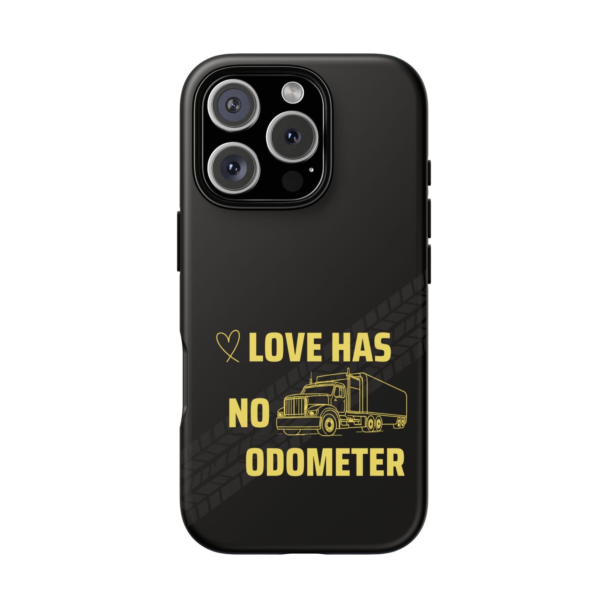 Love Has No Odometer Phone Case — Trucker Romance Protective Cover