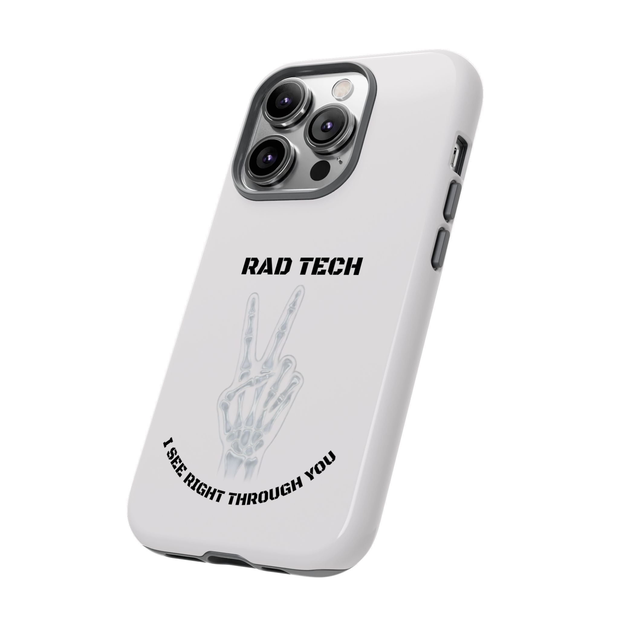Rad Tech Phone Case — Skeleton Hand "I See Right Through You" X-ray Technician Gift
