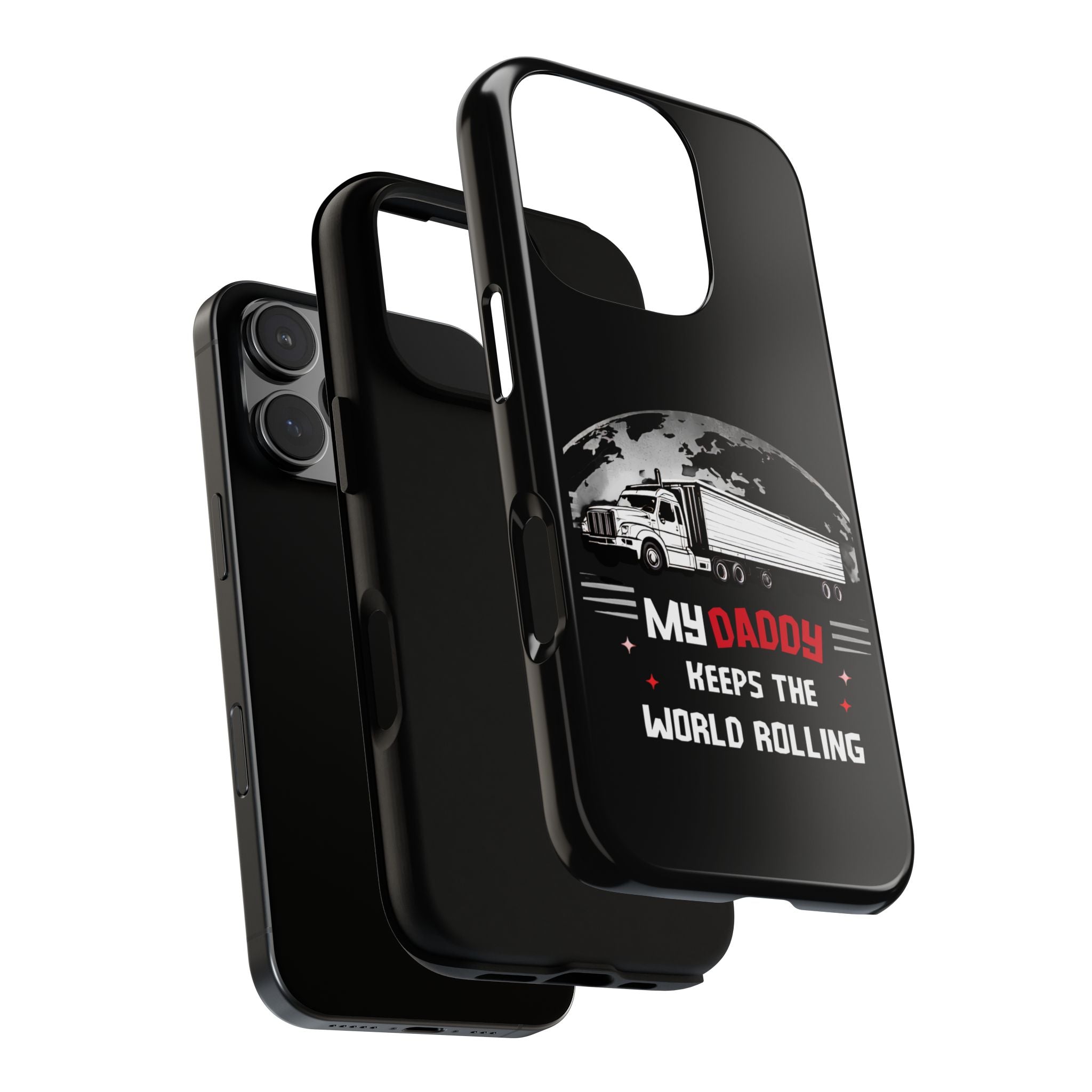 Truck Driver Phone Case - "My Daddy Keeps The World Rolling" Protective Cover