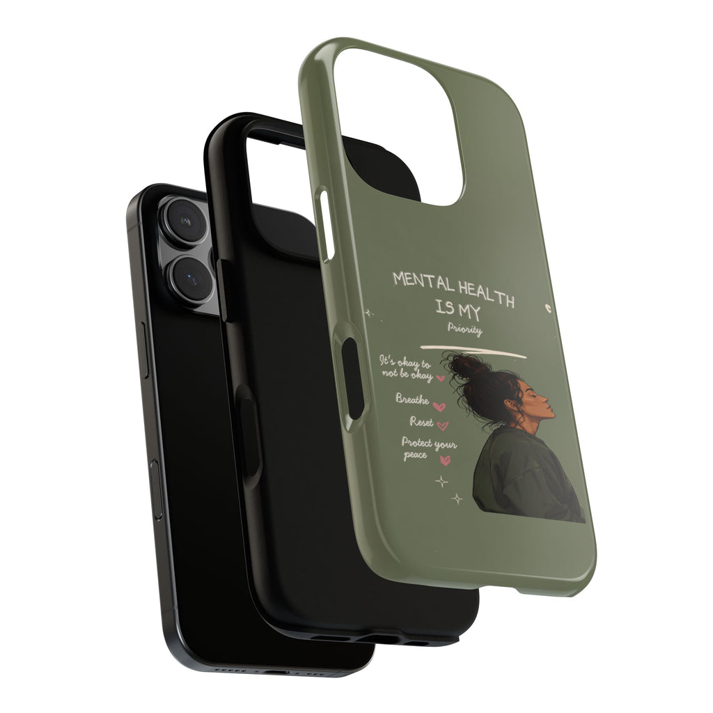 Mental Health Is My Priority Phone Case — Inspirational Protective iPhone Cover