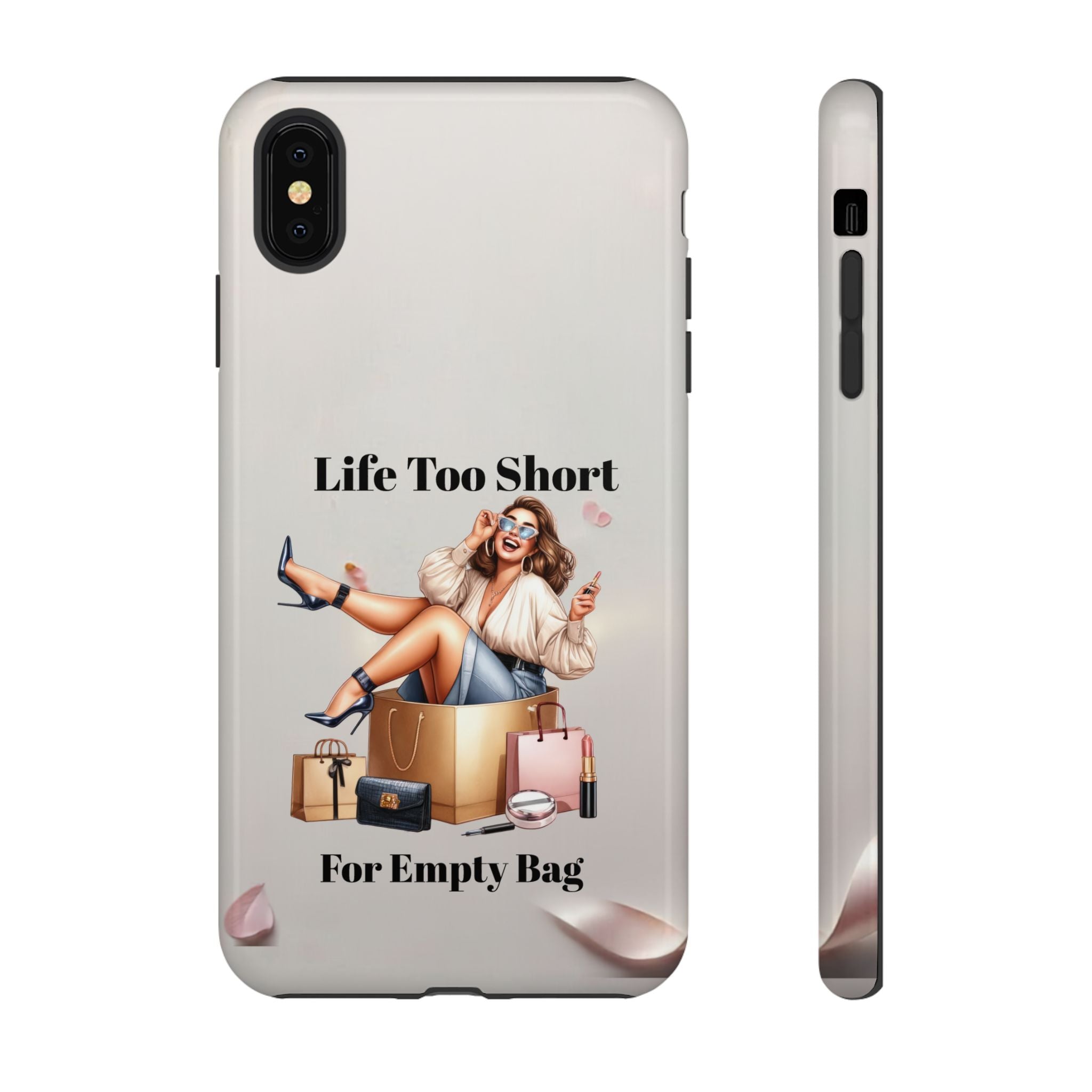 Phone Case — "Life Too Short For Empty Bag" Fashion Shopper Design