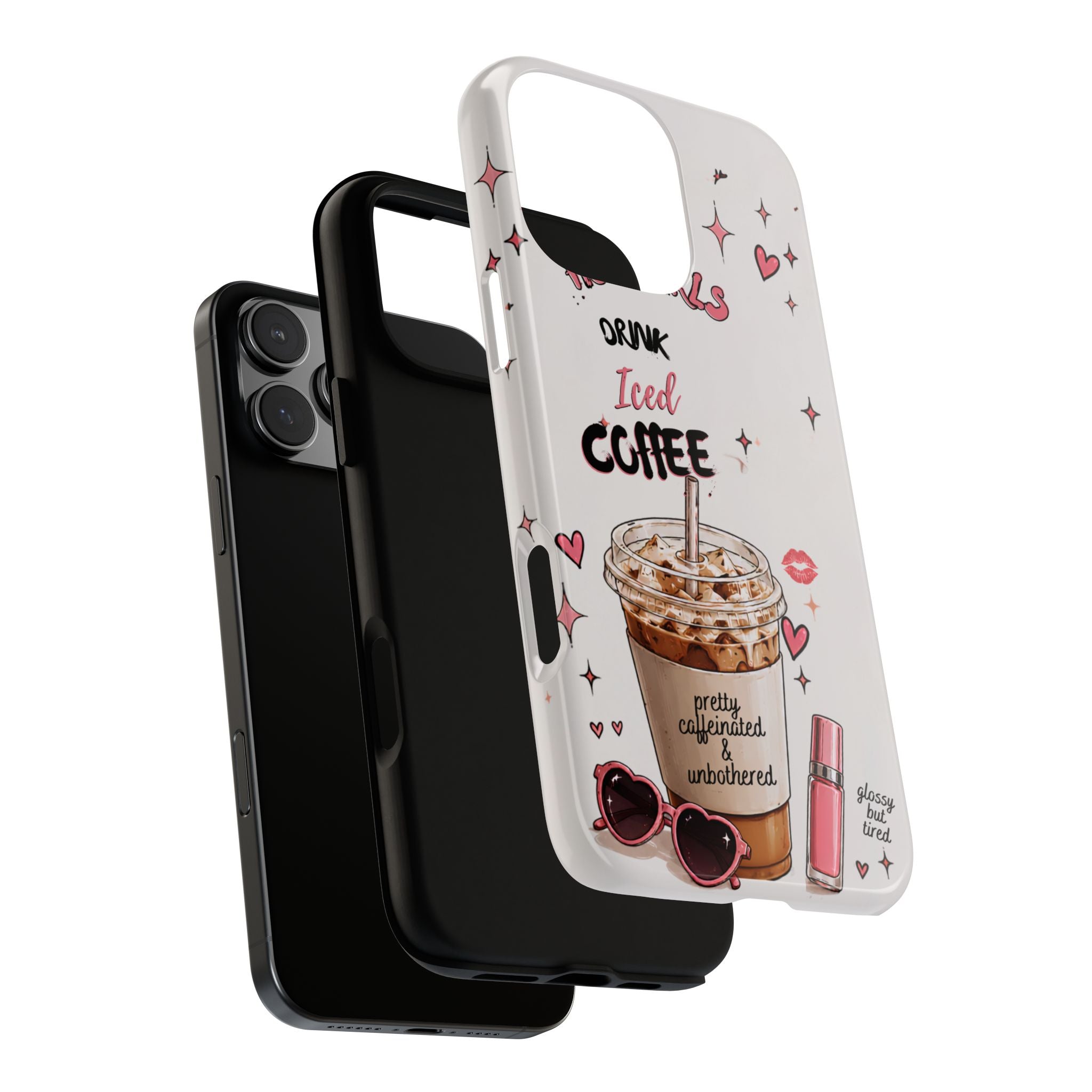 Iced Coffee Phone Case — "Hot Girls Drink Iced Coffee" Cute Girly Protective Case