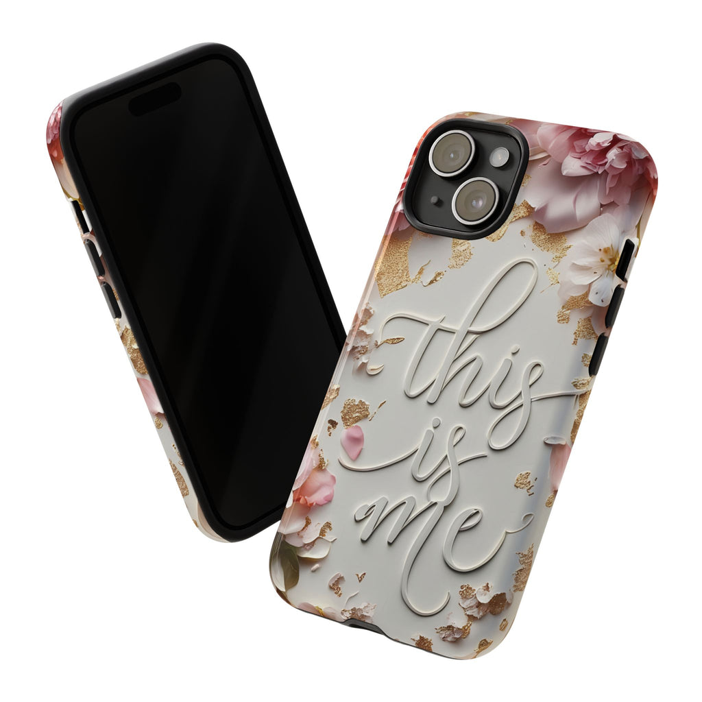 Phone Case — "This Is Me" Floral Tough Case