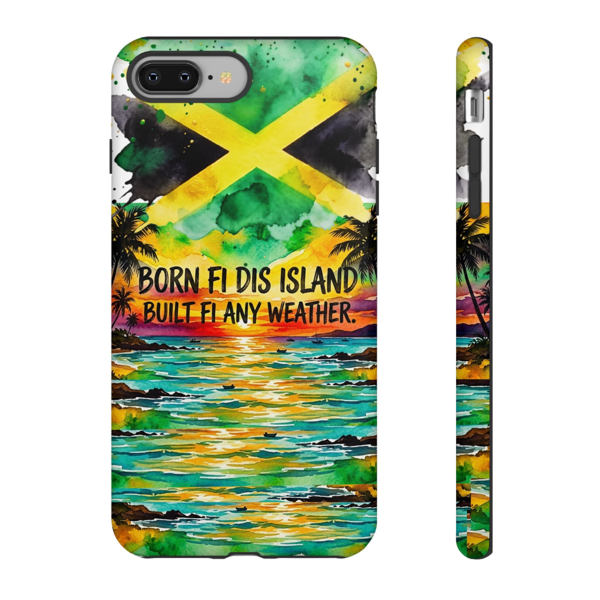 Phone Case — "Born Fi Dis Island, Built Fi Any Weather" Tropical Beach Protective Case