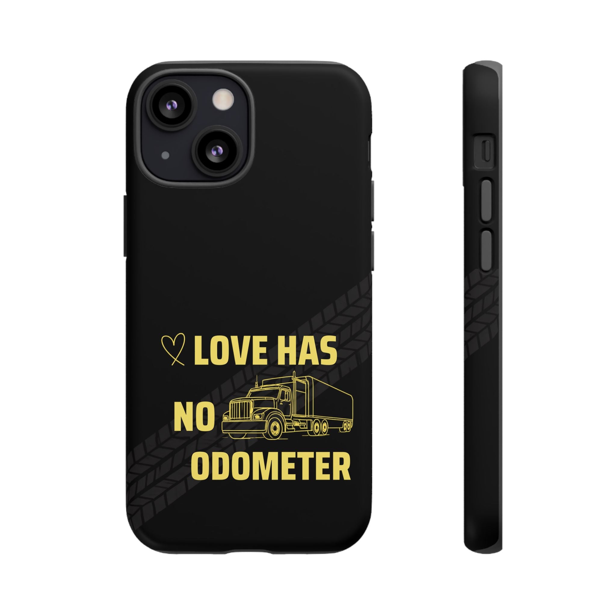 Love Has No Odometer Phone Case — Trucker Romance Protective Cover