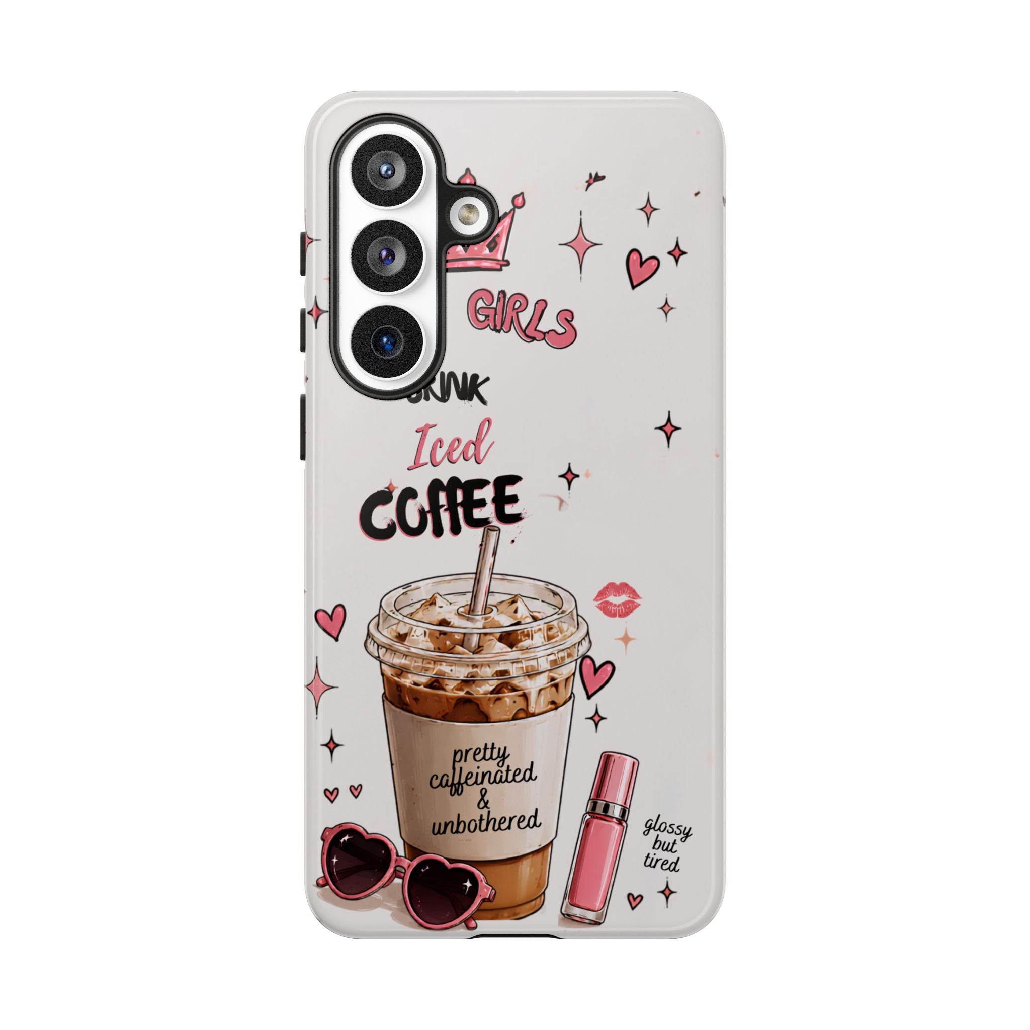 Iced Coffee Phone Case — "Hot Girls Drink Iced Coffee" Cute Girly Protective Case