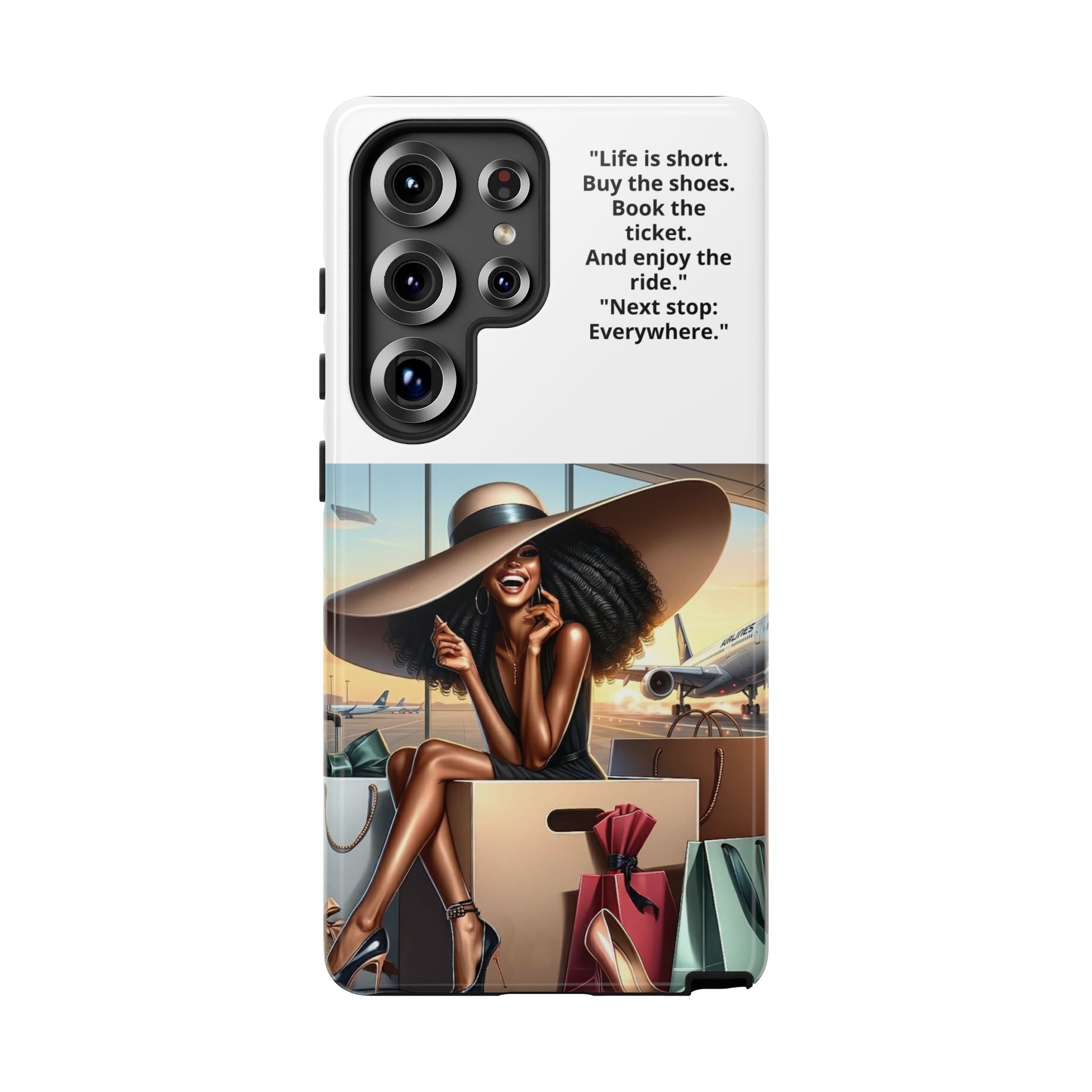 Phone Case - Inspirational Travel Woman Illustration ("Life is short. Buy the shoes…Next stop: Everywhere")