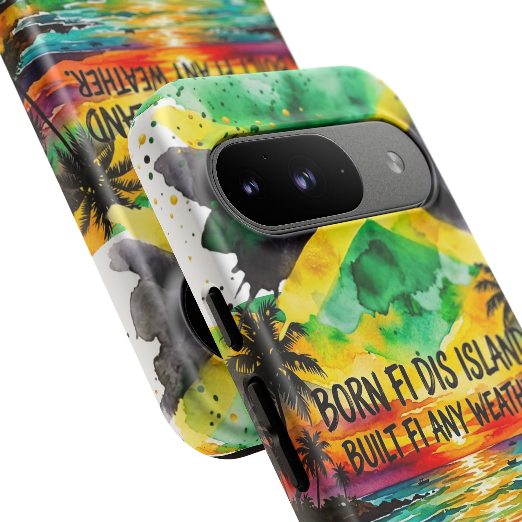Phone Case — "Born Fi Dis Island, Built Fi Any Weather" Tropical Beach Protective Case