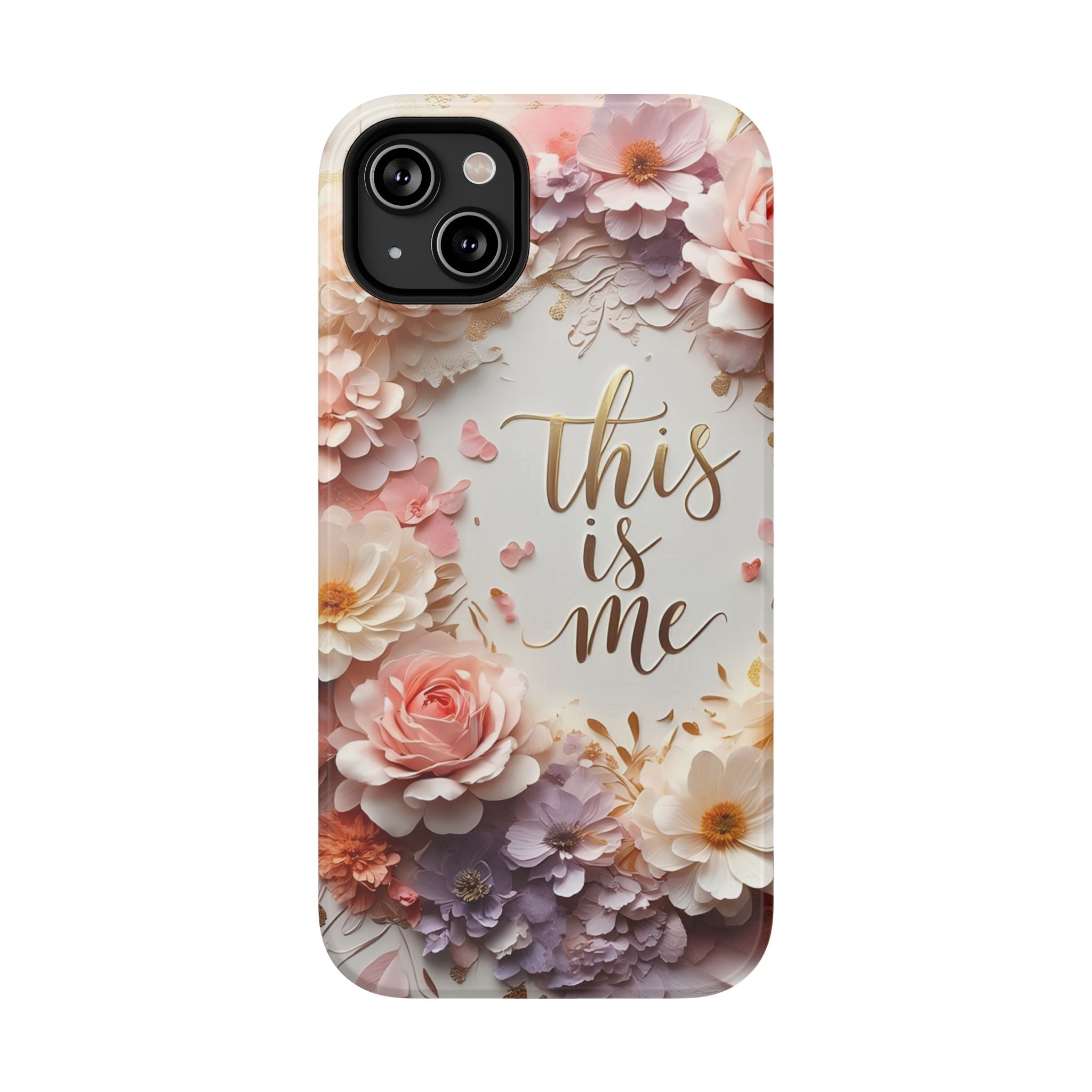 Floral "This Is Me" Phone Case — Impact-Resistant Floral Protective Cover