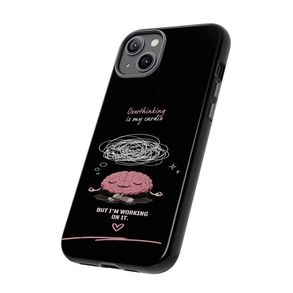 Phone Case — "Overthinking Is My Cardio" Cute Meditating Brain Protective Case