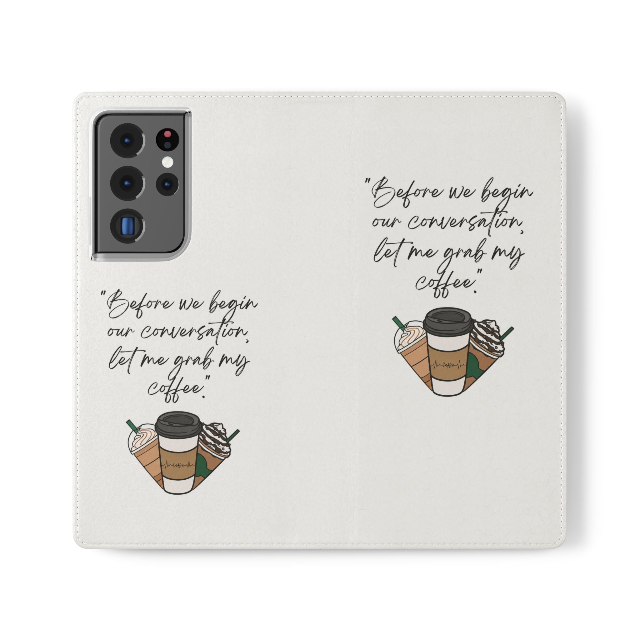 Coffee Quote Flip Phone Case — "Before we begin our conversation, let me grab my coffee."