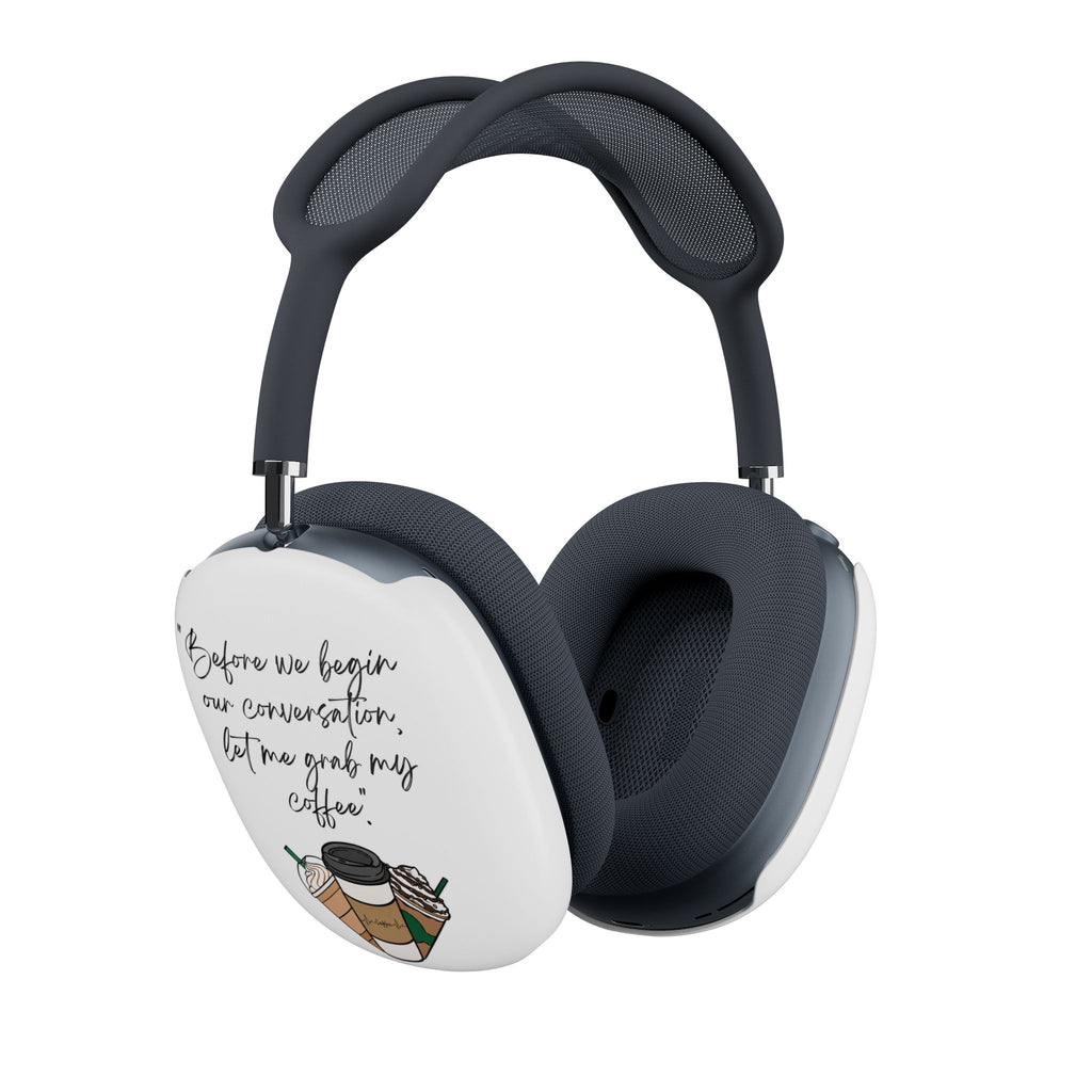AirPod Max Case – “Before we begin our conversation, let me grab my coffee” Illustrated Coffee Design