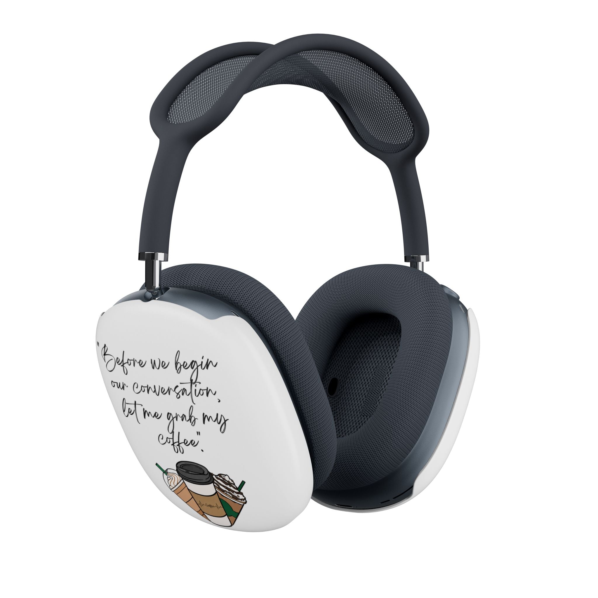 AirPod Max Case – “Before we begin our conversation, let me grab my coffee” Illustrated Coffee Design